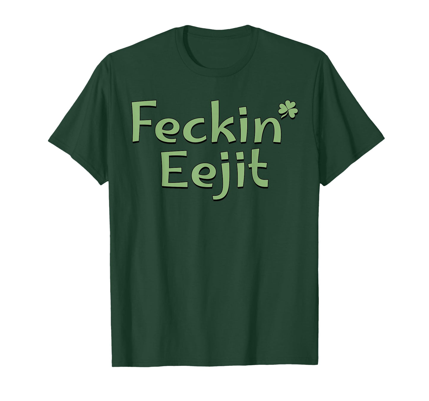 Feckin' Eejit St Patricks Day Ireland Irish Slang Funny T-Shirt