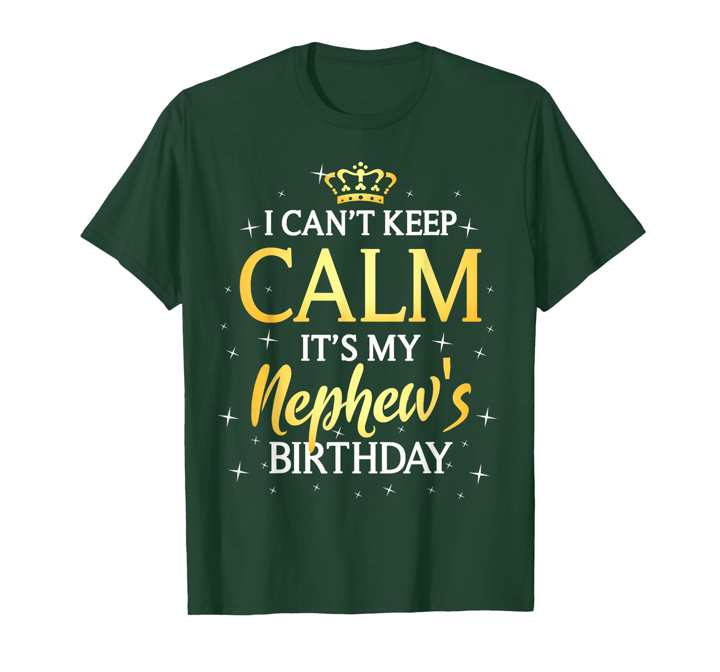 I Can't Keep Calm It's My Nephew Birthday Gift Bday Party T-Shirt