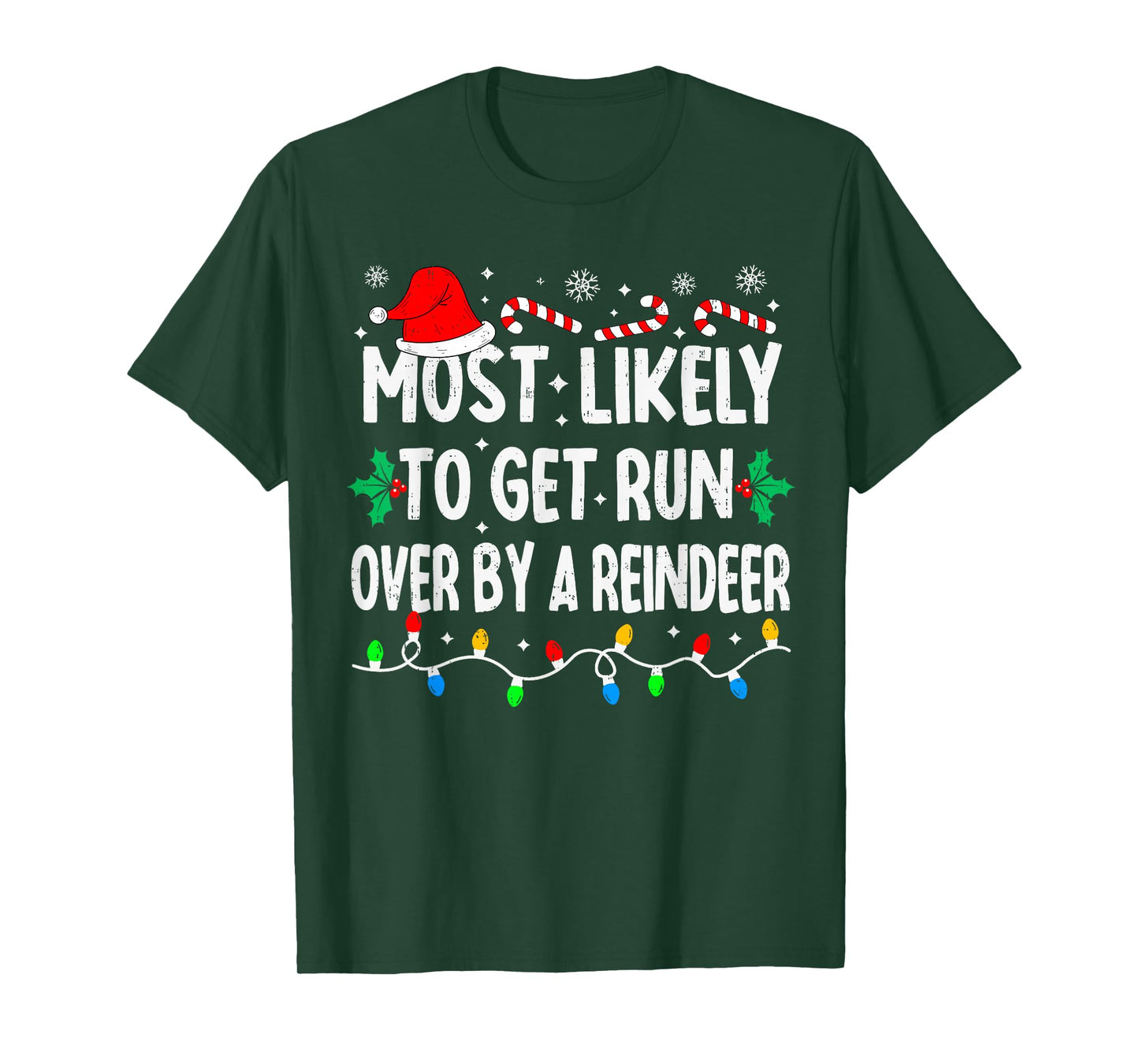 Most Likely to Get Run Over by A Reindeer Matching Christmas T-Shirt