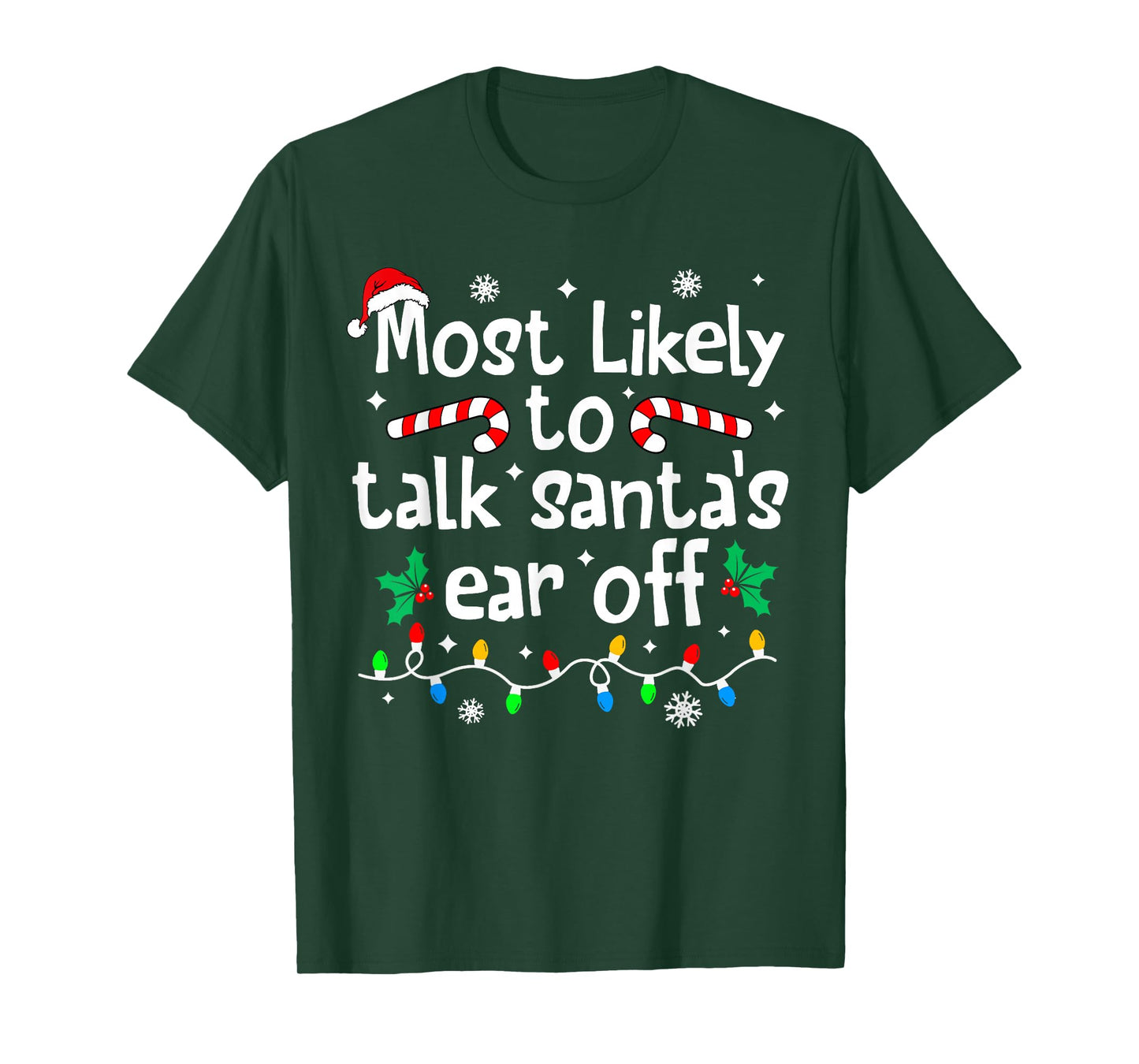 Most Likely to Talk Santa's Ear Off Christmas Matching Funny T-Shirt