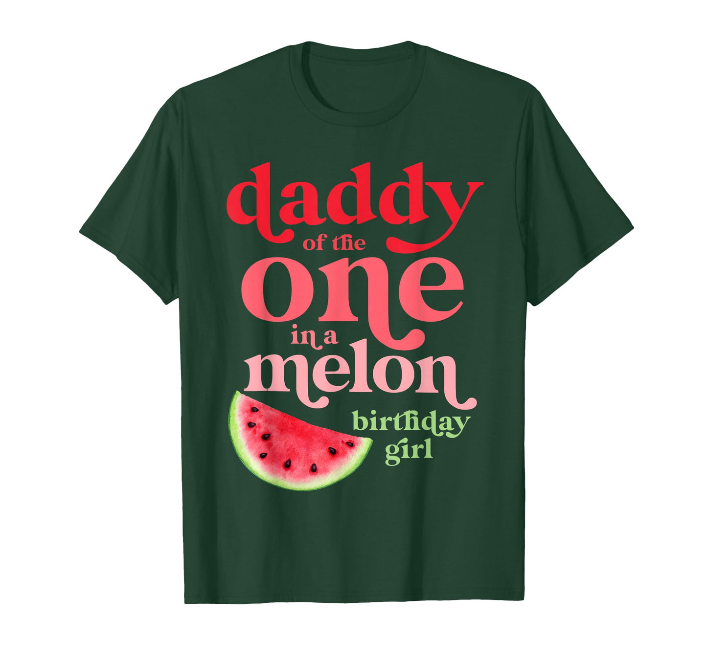 Daddy of the One In A Melon Birthday Girl Watermelon First T-Shirt