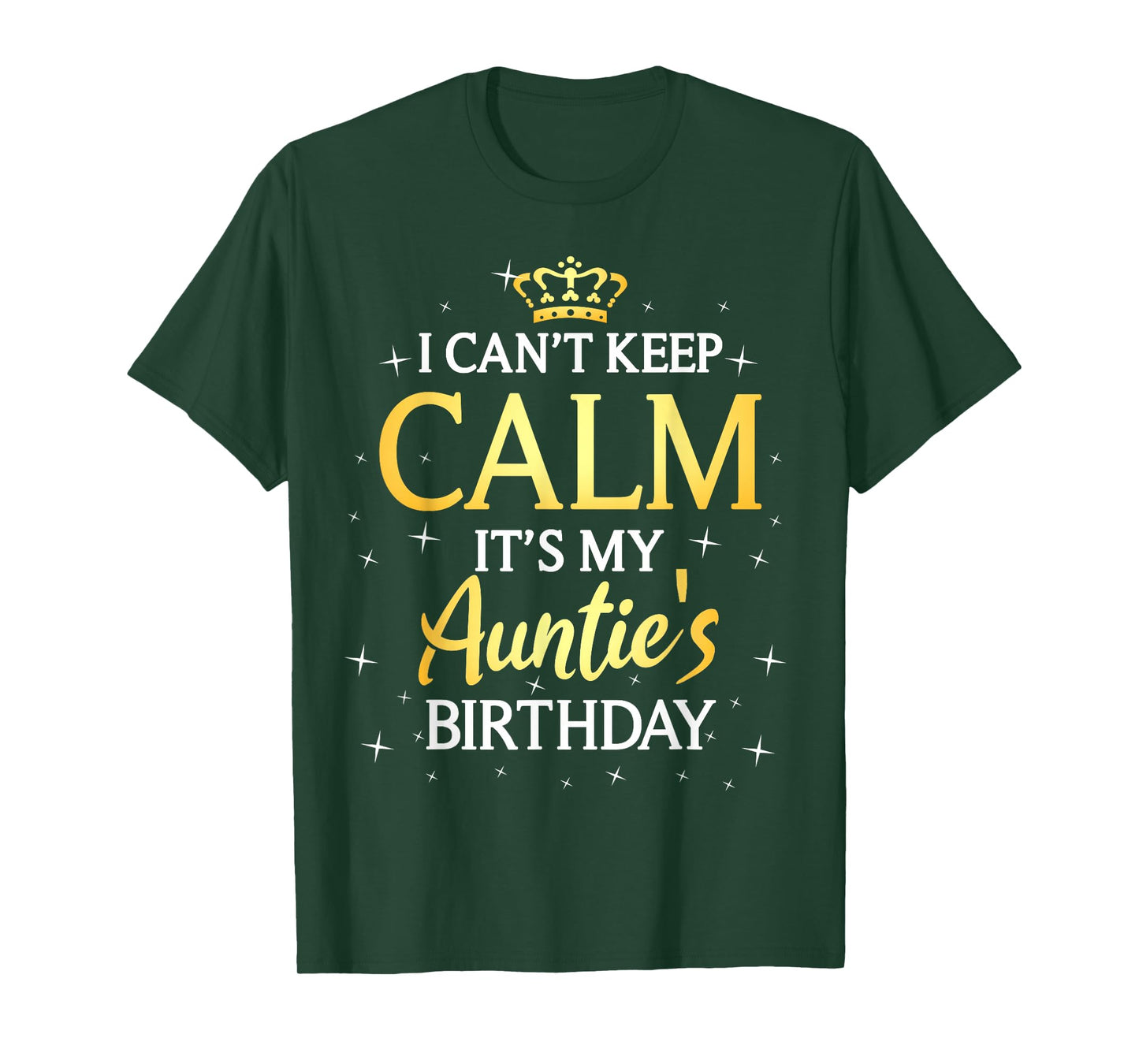 I Can't Keep Calm It's My Auntie Birthday Gift Bday Party T-Shirt