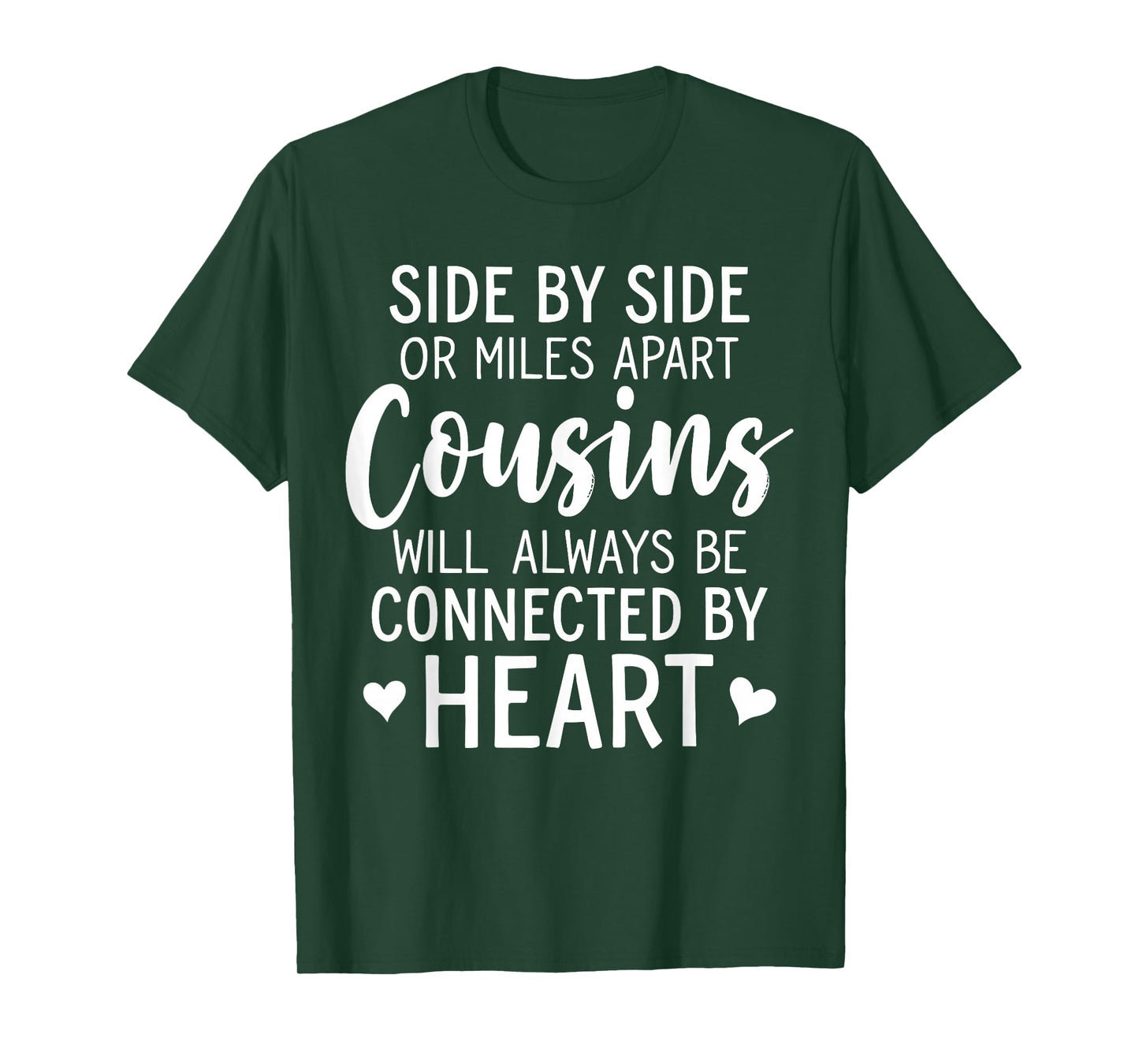 Side by Side or Miles Apart Cousins Will Always Connected T-Shirt