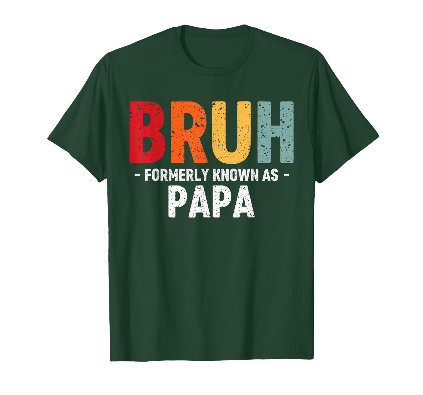 Bruh Formerly known as Papa for dad Father's Day T-Shirt