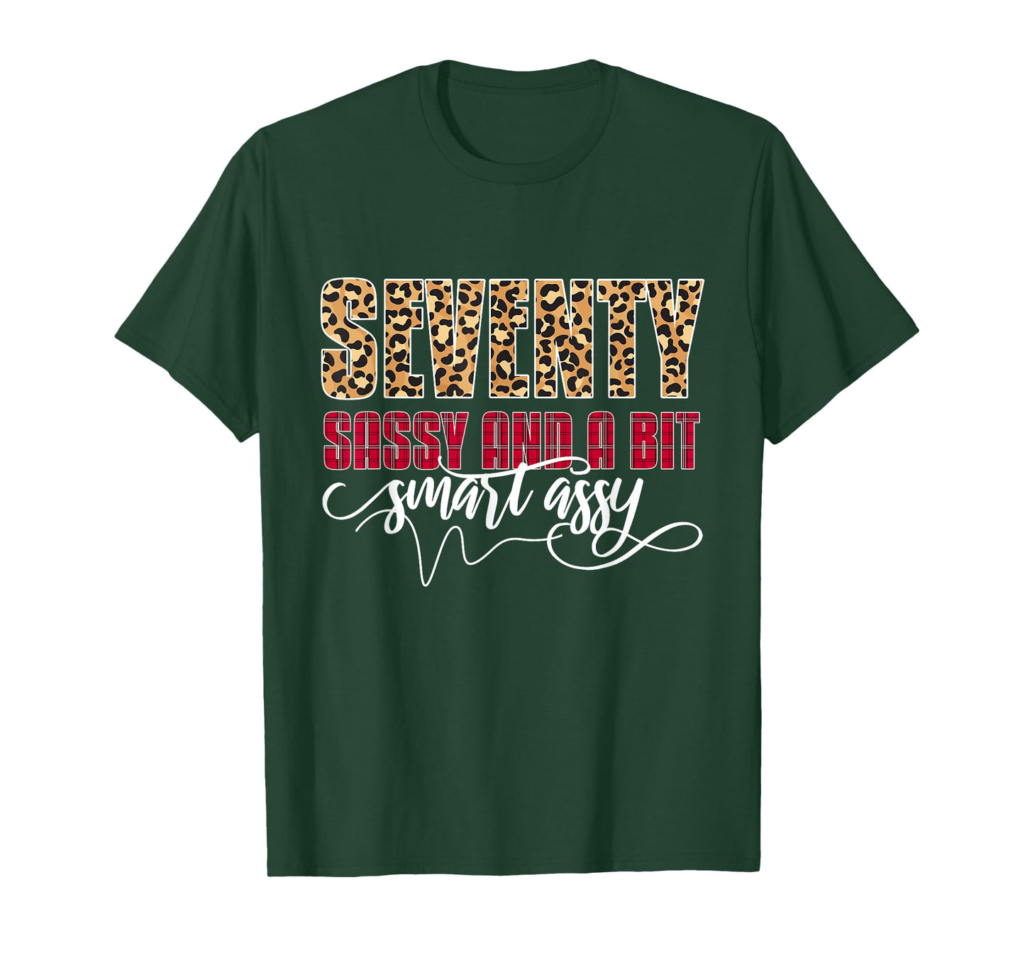 Seventy Sassy And A Bit Smart Assy - Women 70th Birthday T-Shirt