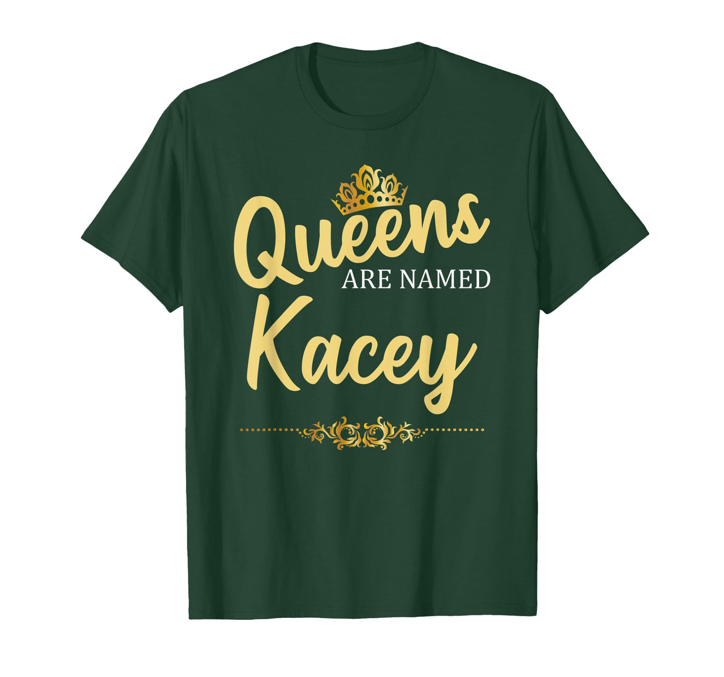 Queens Are Named KACEY Personalized Funny Birthday Gift T-Shirt