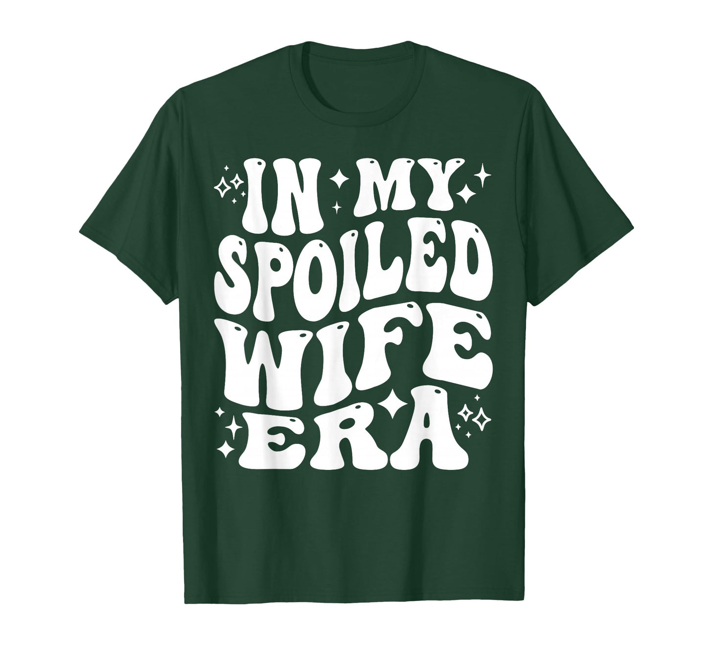 in My Spoiled Wife Era Funny Spouse Marriage Anniversary T-Shirt