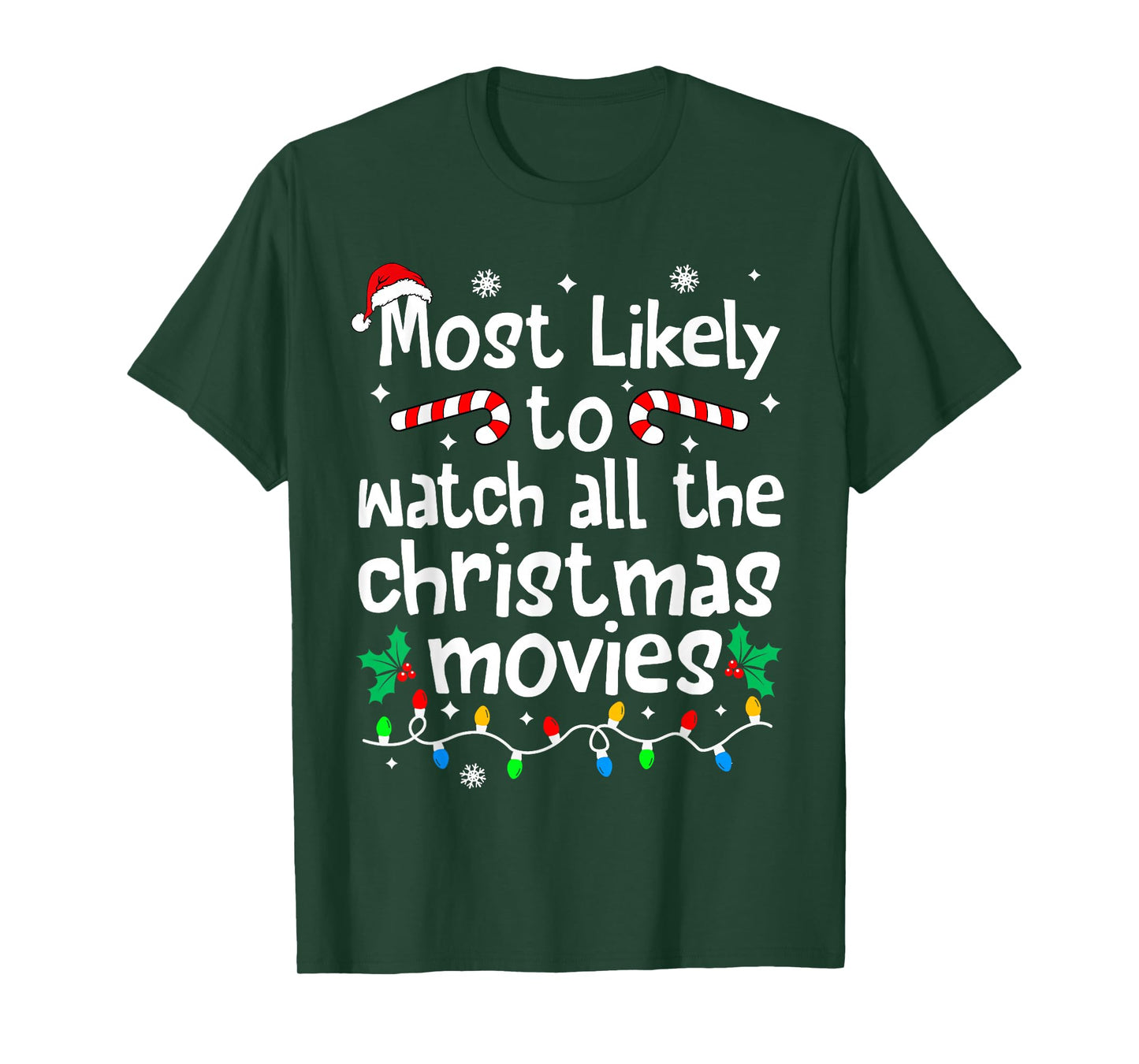 Most Likely Watch All The Christmas Movies Family Matching T-Shirt