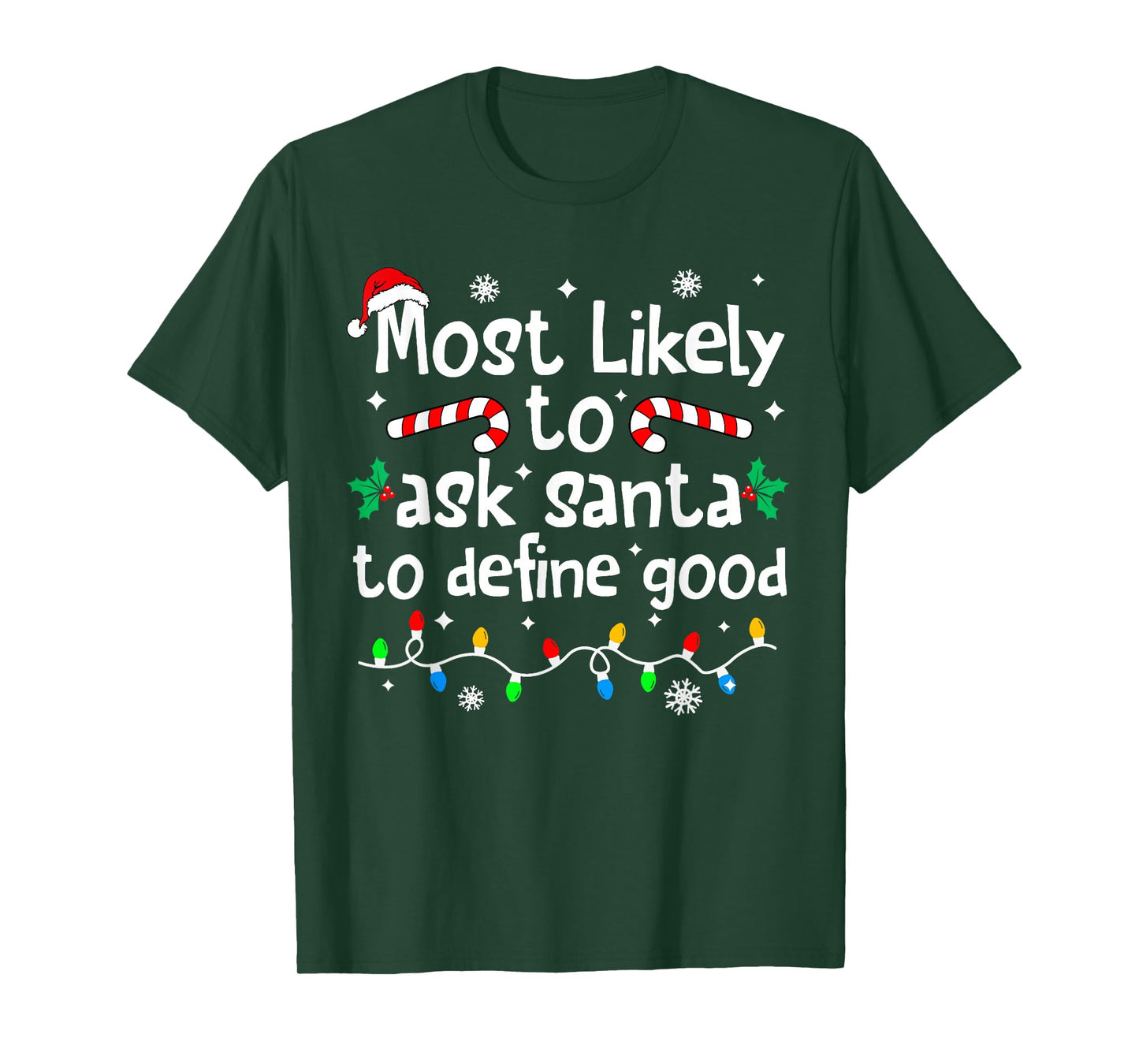 Most Likely to Ask Santa to Define Good Christmas Matching T-Shirt