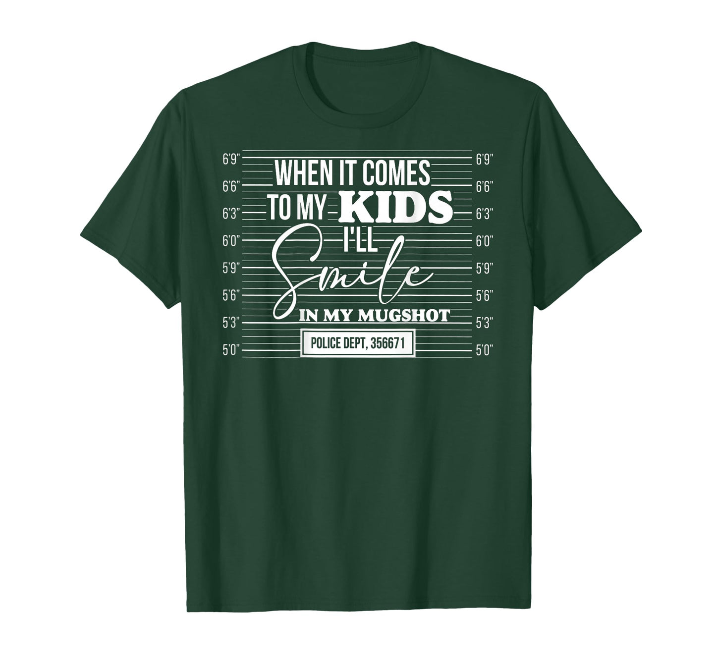 (Back) When It Comes to My Child I Will Smile in My Mugshot T-Shirt