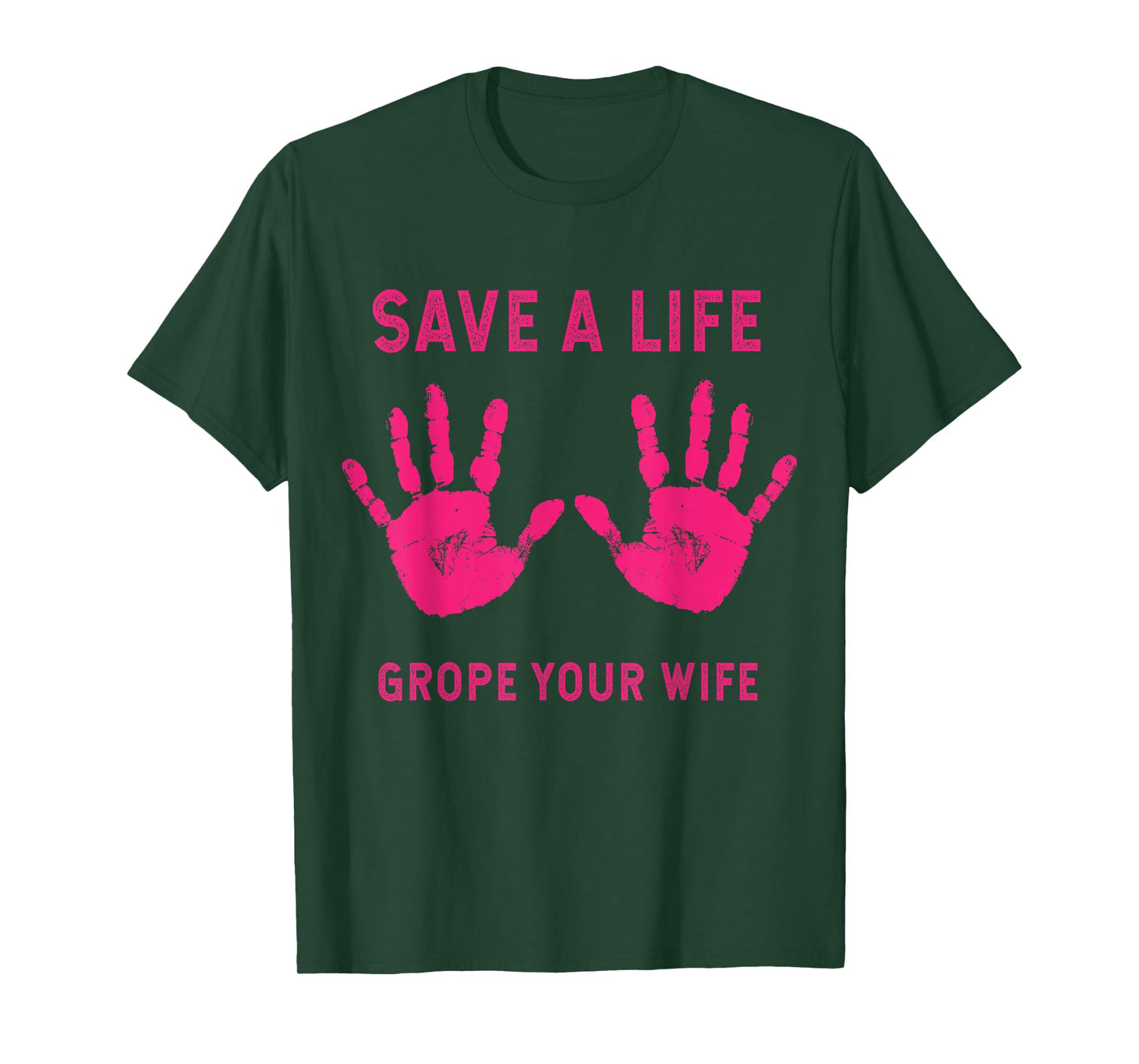 Save Life Grope Your Wife Cool Breast Cancer Awareness Gift T-Shirt
