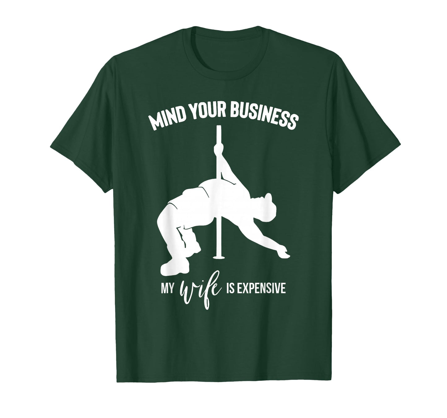 Mind Your Business My Wife is Expensive T-Shirt