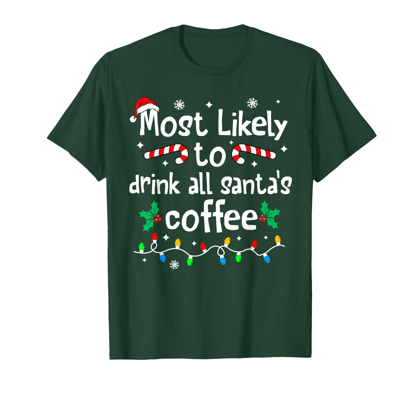 Most Likely to Drink All Santa's Coffee Christmas Matching T-Shirt
