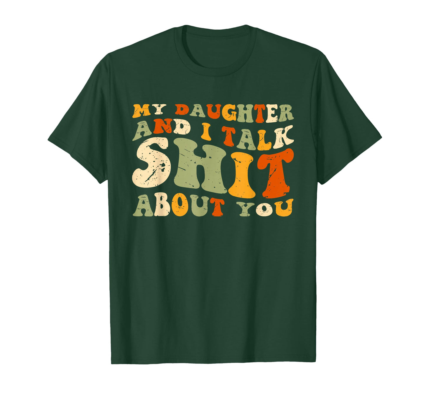 My Daughter AndI Talk Shit About You Funny Matching T-Shirt