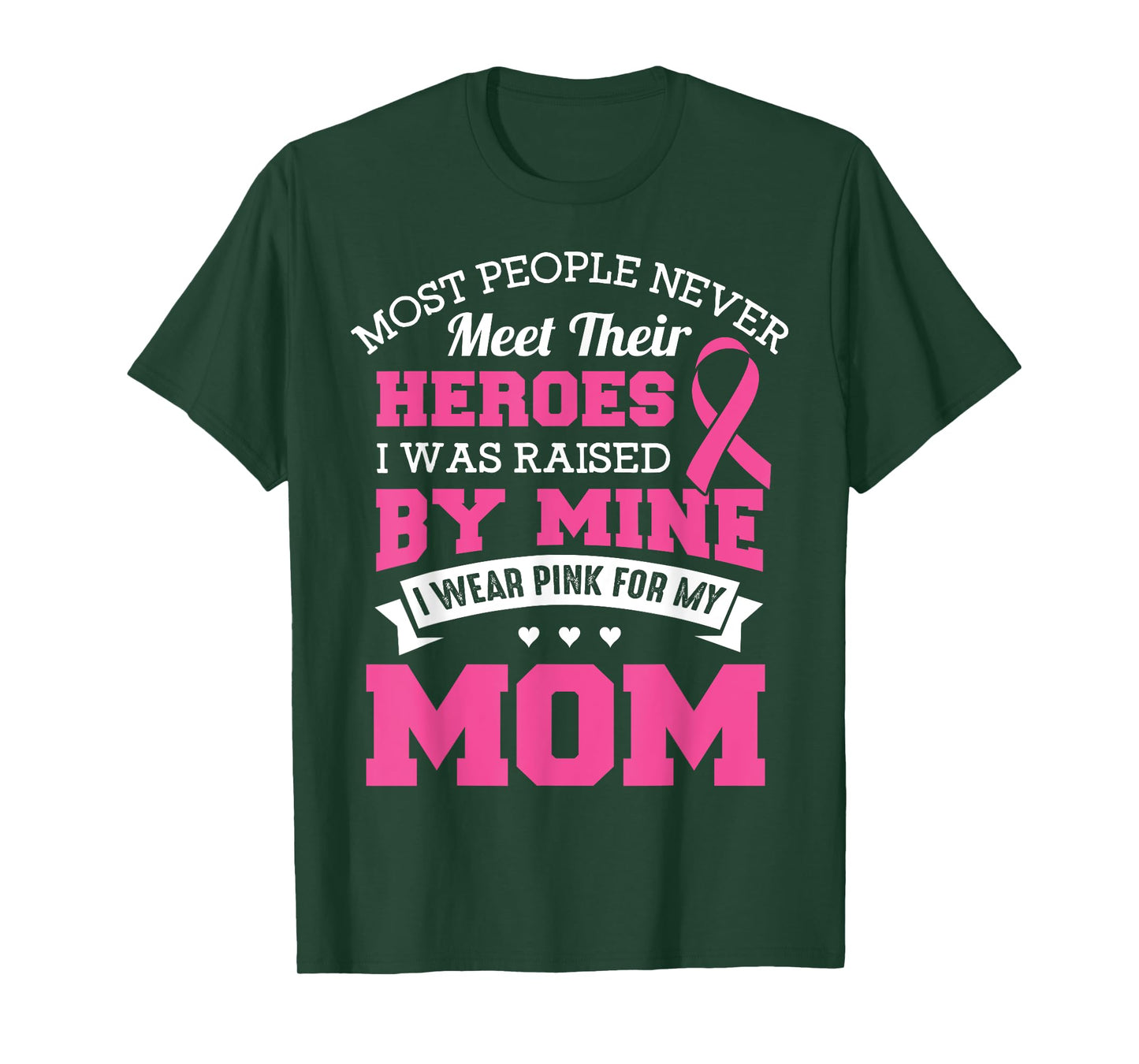 My Heroes I Wear Pink For My Mom - Breast Cancer Awareness T-Shirt