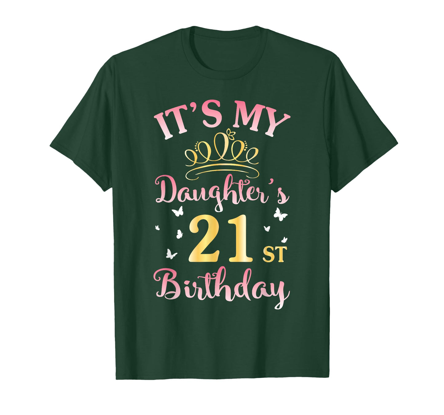 It's My Daughter's 21st Birthday Happy To Her Mommy Daddy T-Shirt