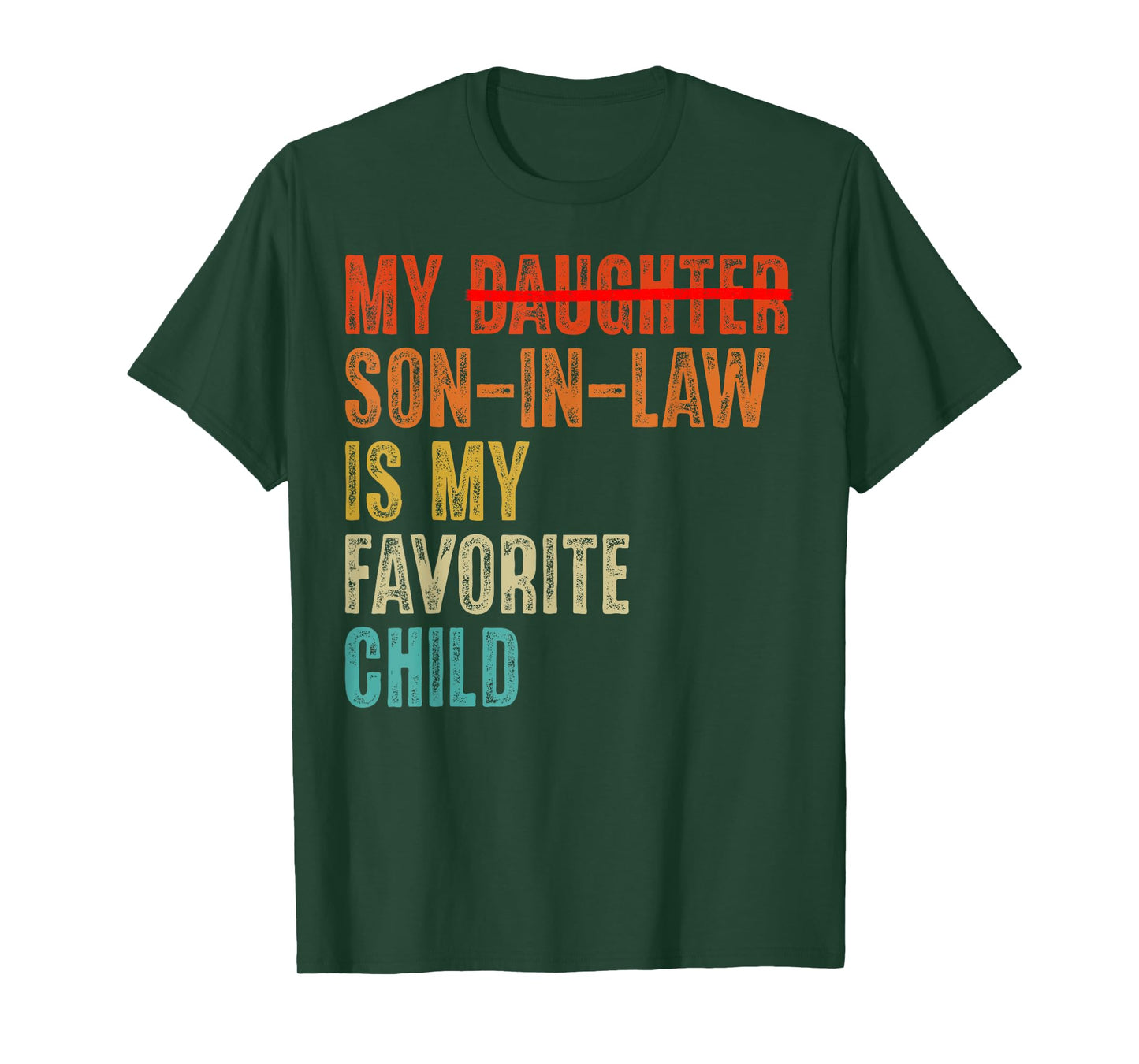 My Son In Law Is My Favorite Child Humor - Replaced Daughter T-Shirt