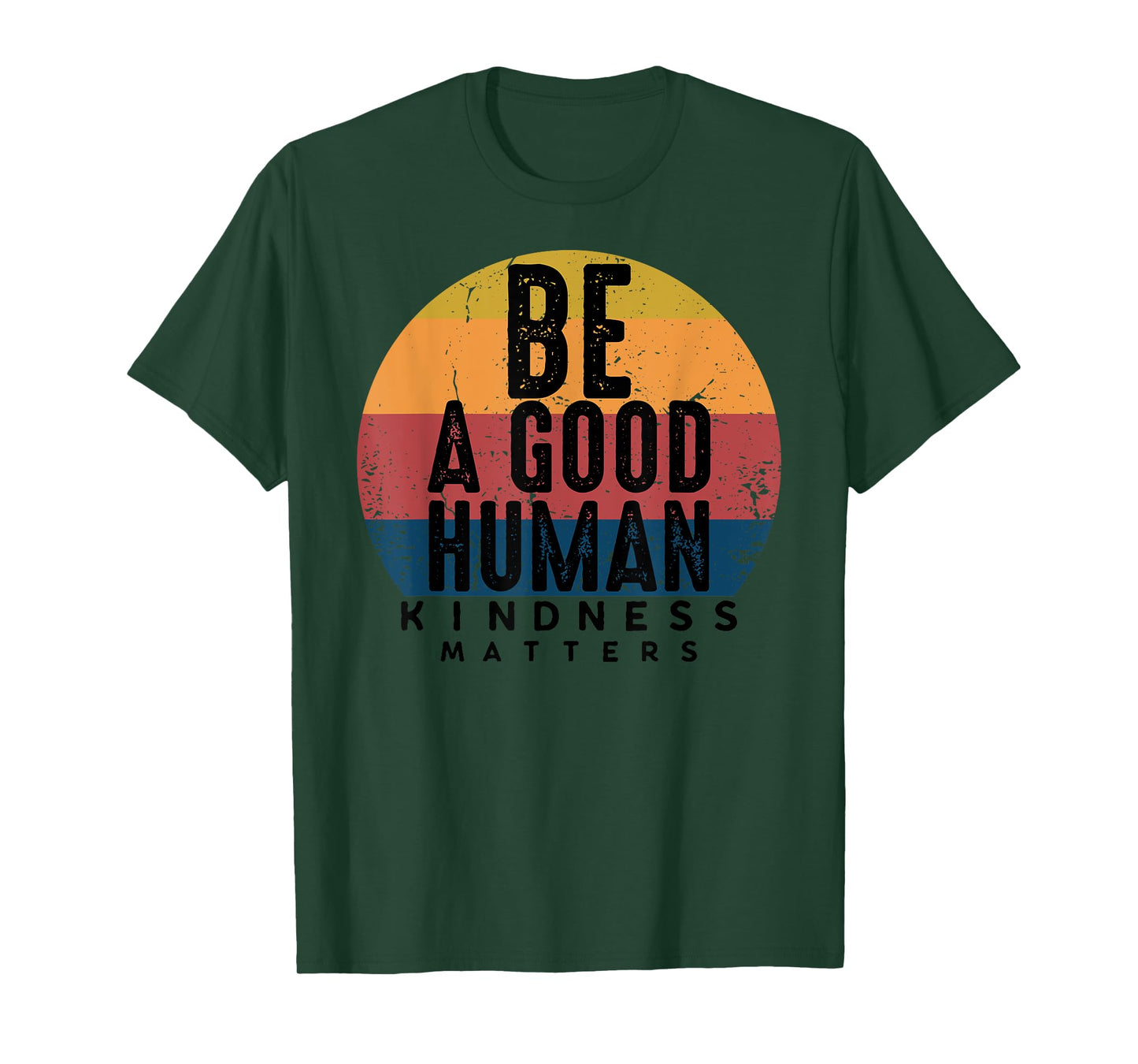 Retro Vintage Be A Good Human Kindness Matters -Be kind Gift T-Shirt