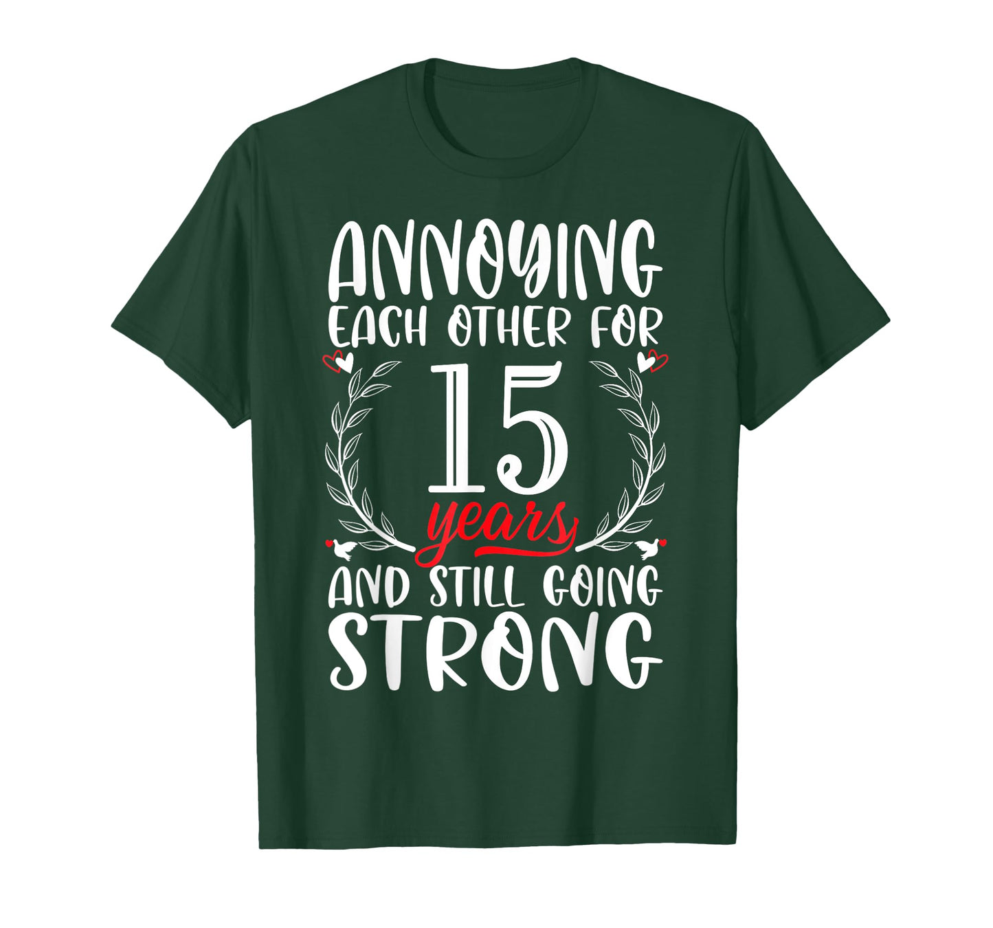 Annoying Each Other For 15 Years 15th Wedding Anniversary T-Shirt
