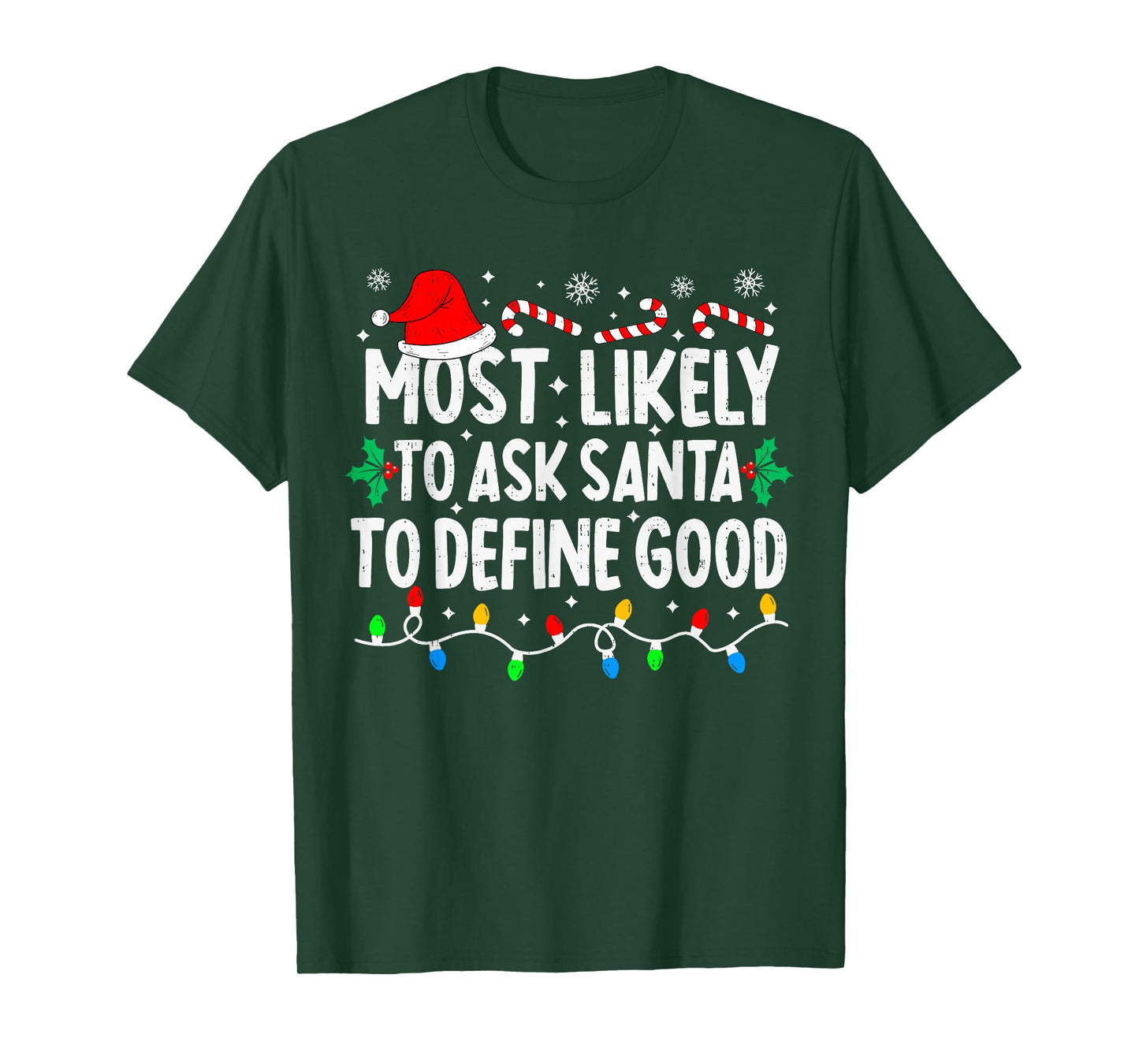Most Likely to Ask Santa to Define Good Matching Christmas T-Shirt