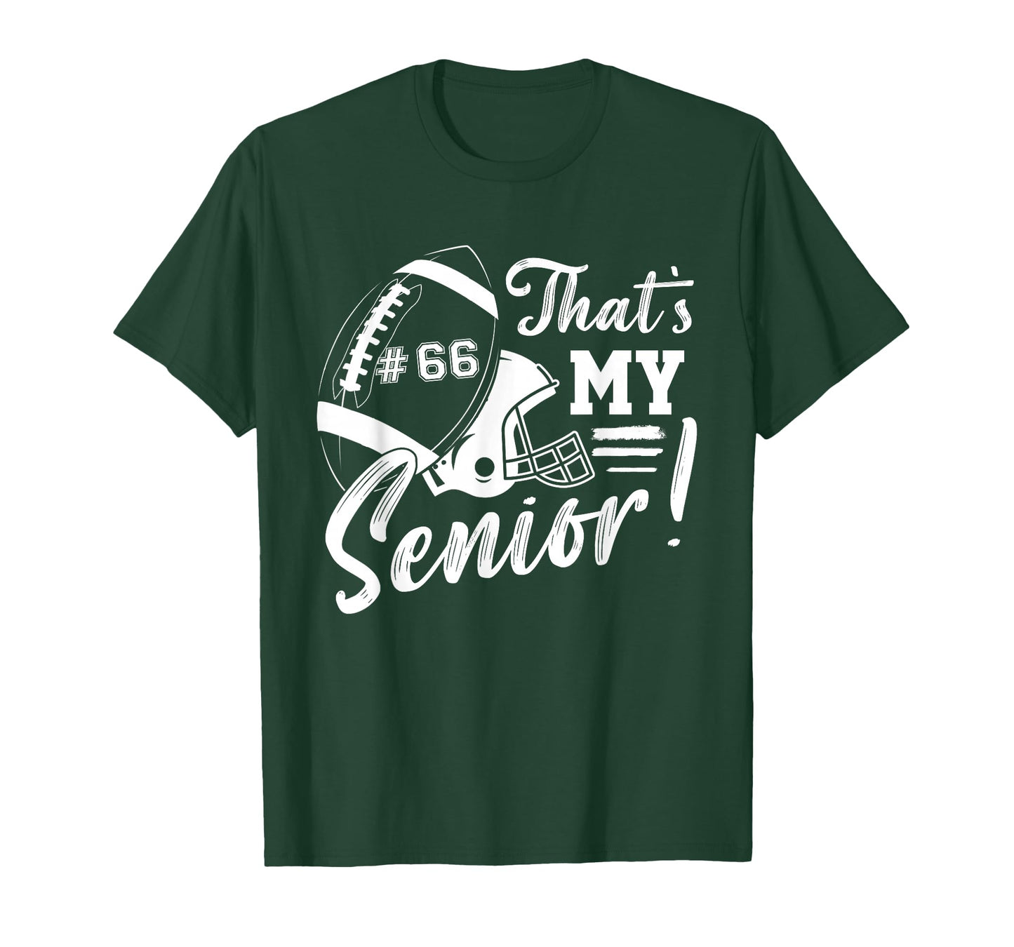 That's My Senior Football 66 Jersey Number Football Mom Dad T-Shirt