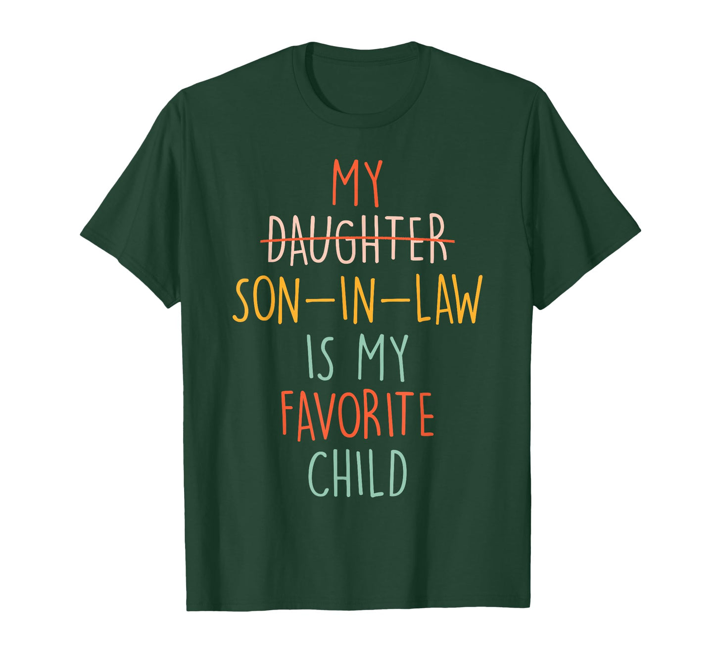 My Son In Law Is My Favorite Child Humor- Replaced Daughter T-Shirt