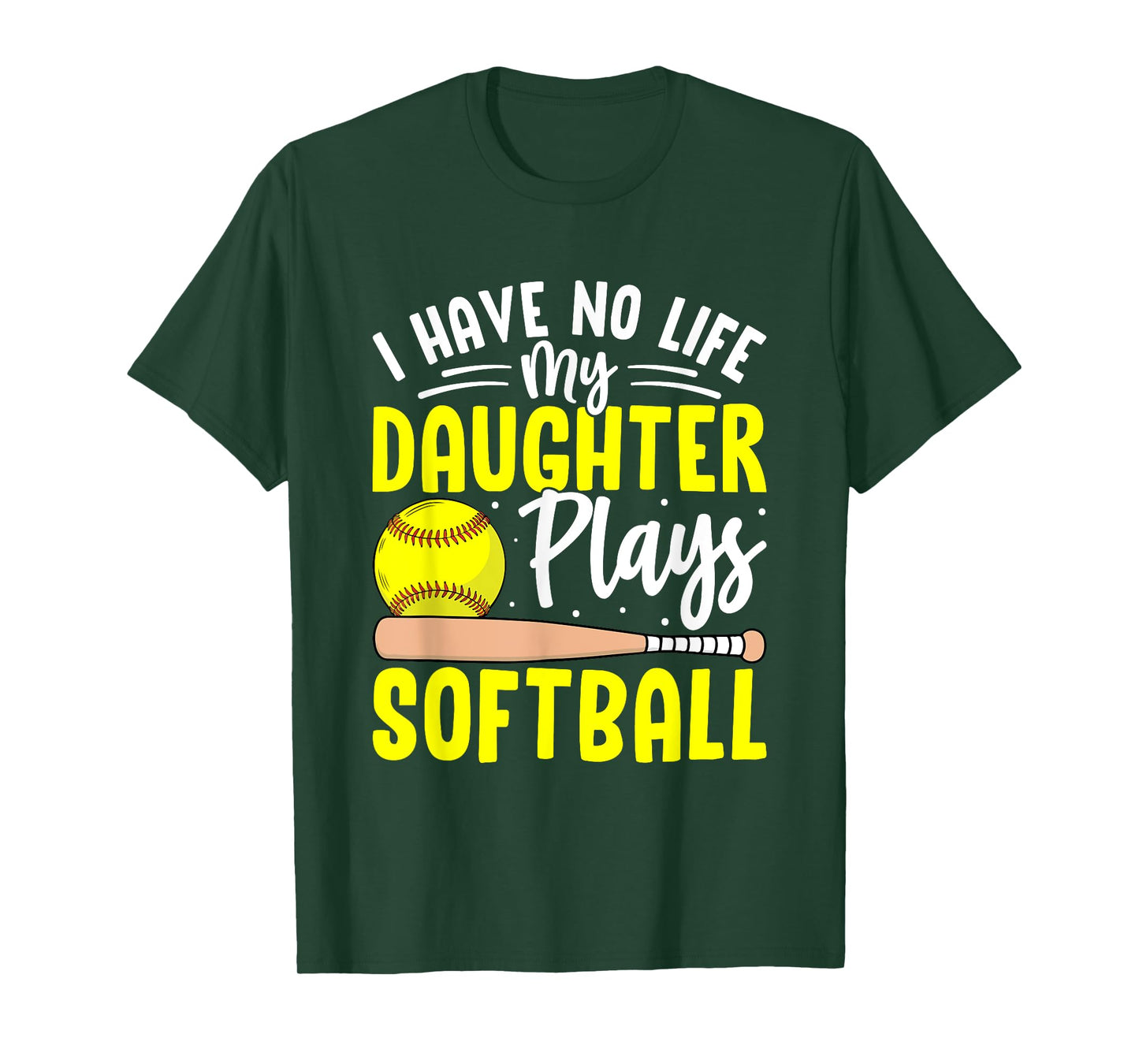 I Have No Life My Daughter Plays Softball T-Shirt
