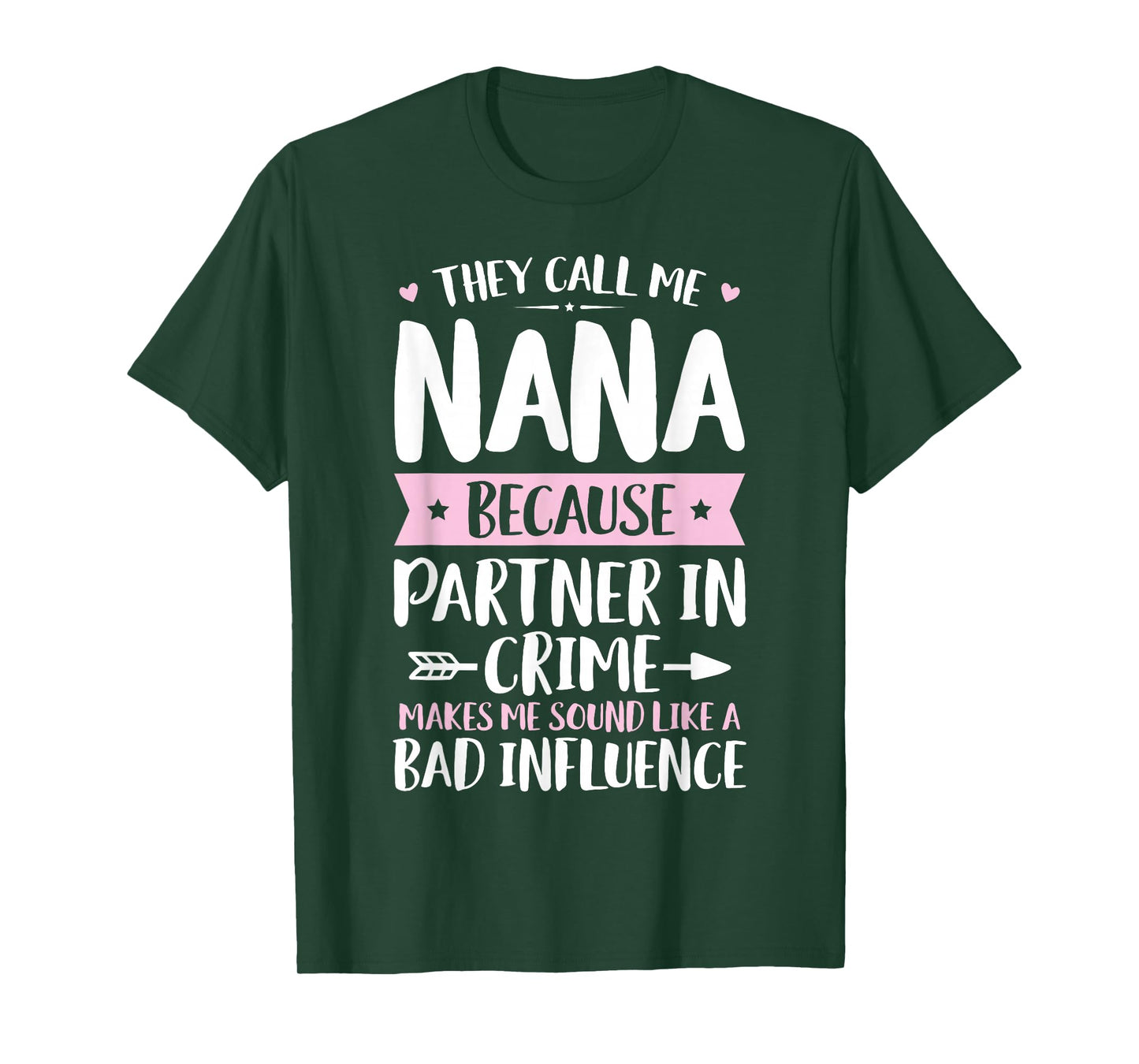 They Call Me Nana Because Partner In Crime Funny Mothers Day T-Shirt
