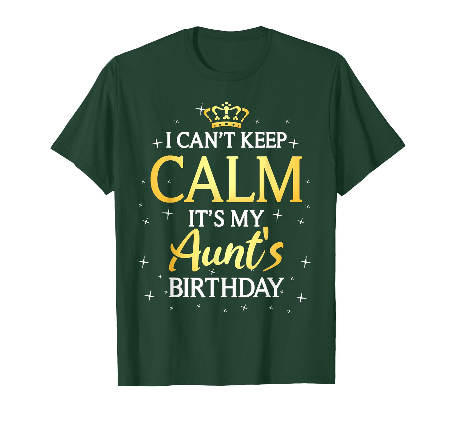 I Can't Keep Calm It's My Aunt Birthday Gift Bday Party T-Shirt