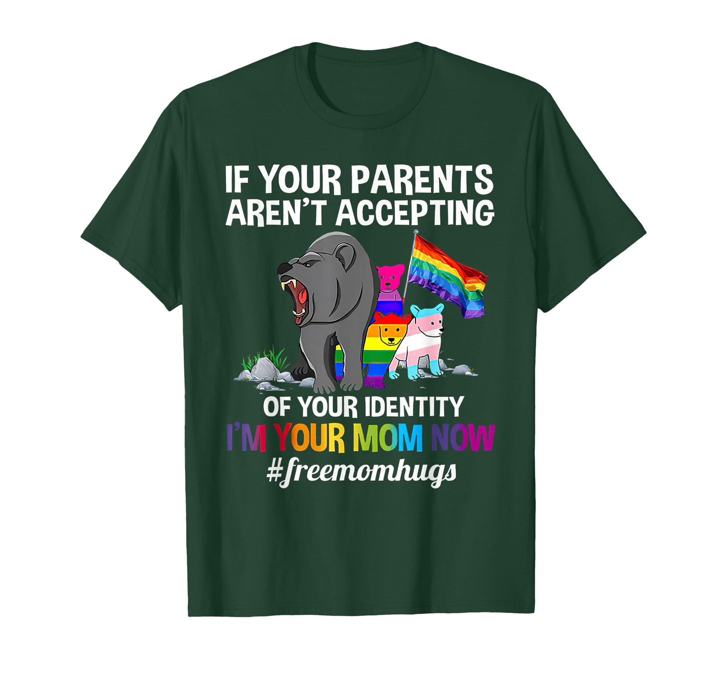 If Your Parents Aren't Accepting I'm Your Mom Now LGBT Hugs T-Shirt