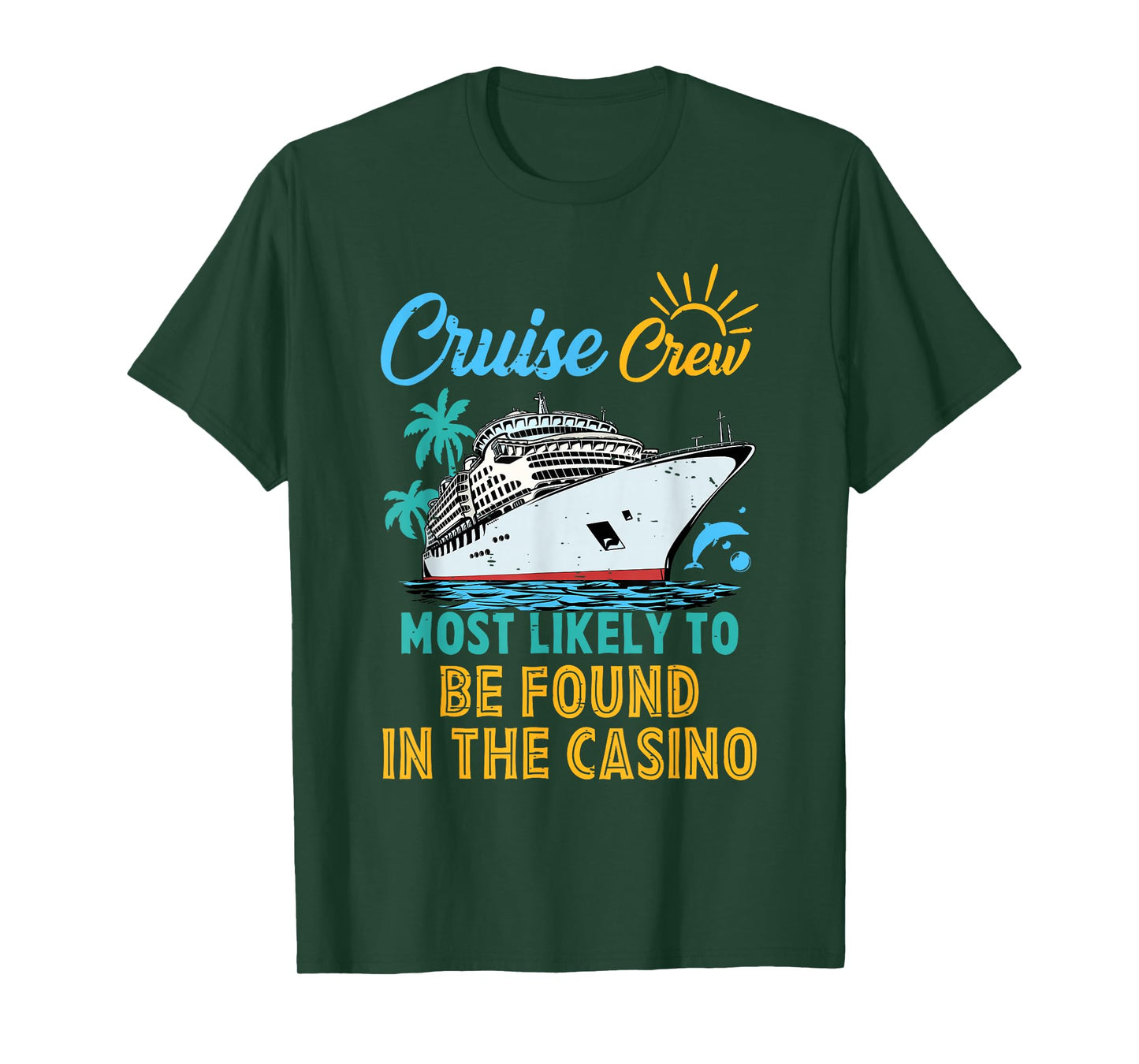 Family Cruise Crew Most Likely To Be Found In The Casino T-Shirt