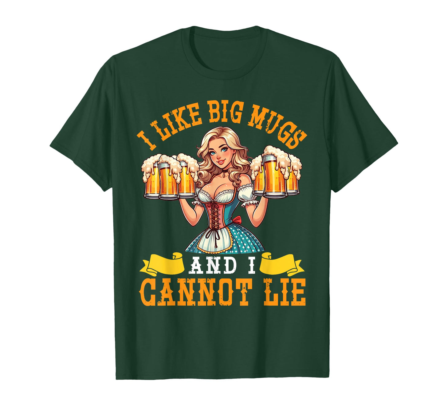 Bavarian Girl Beer Maiden I Like Big Mugs And I Cannot Lie T-Shirt