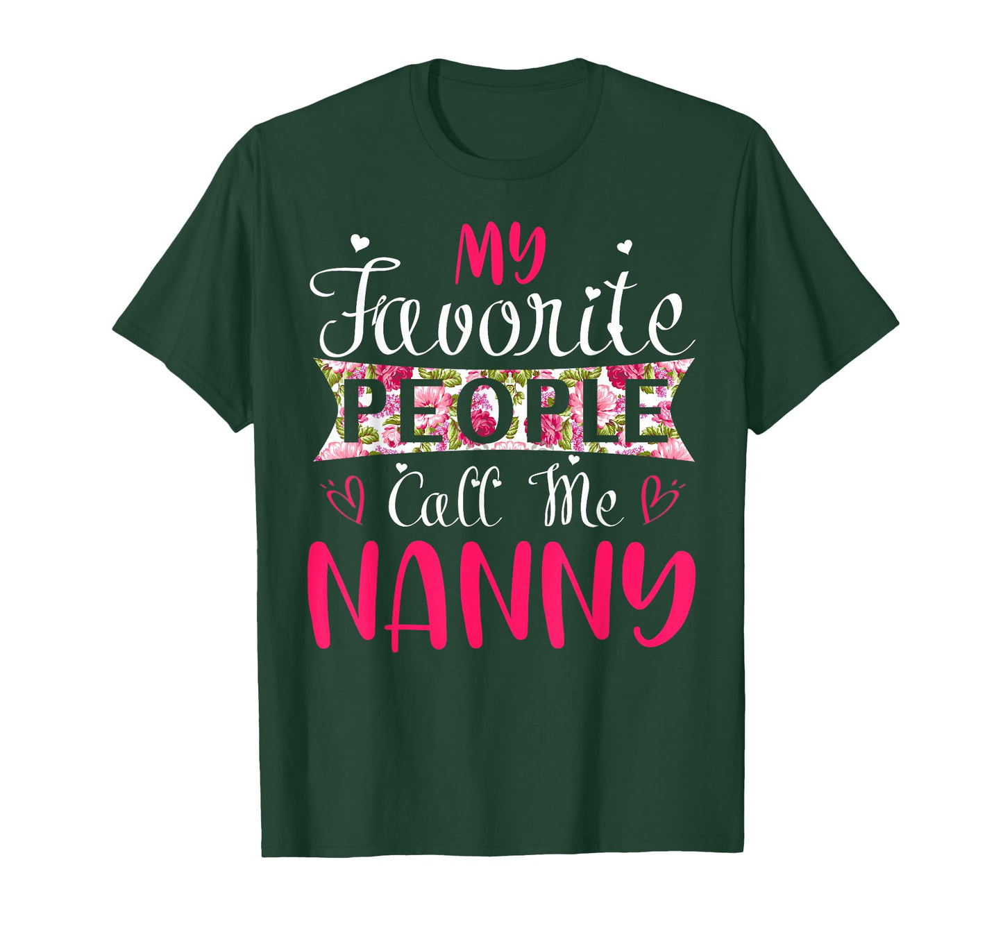 My Favorite People Call Me Nanny Tee for Mothers Women T-Shirt