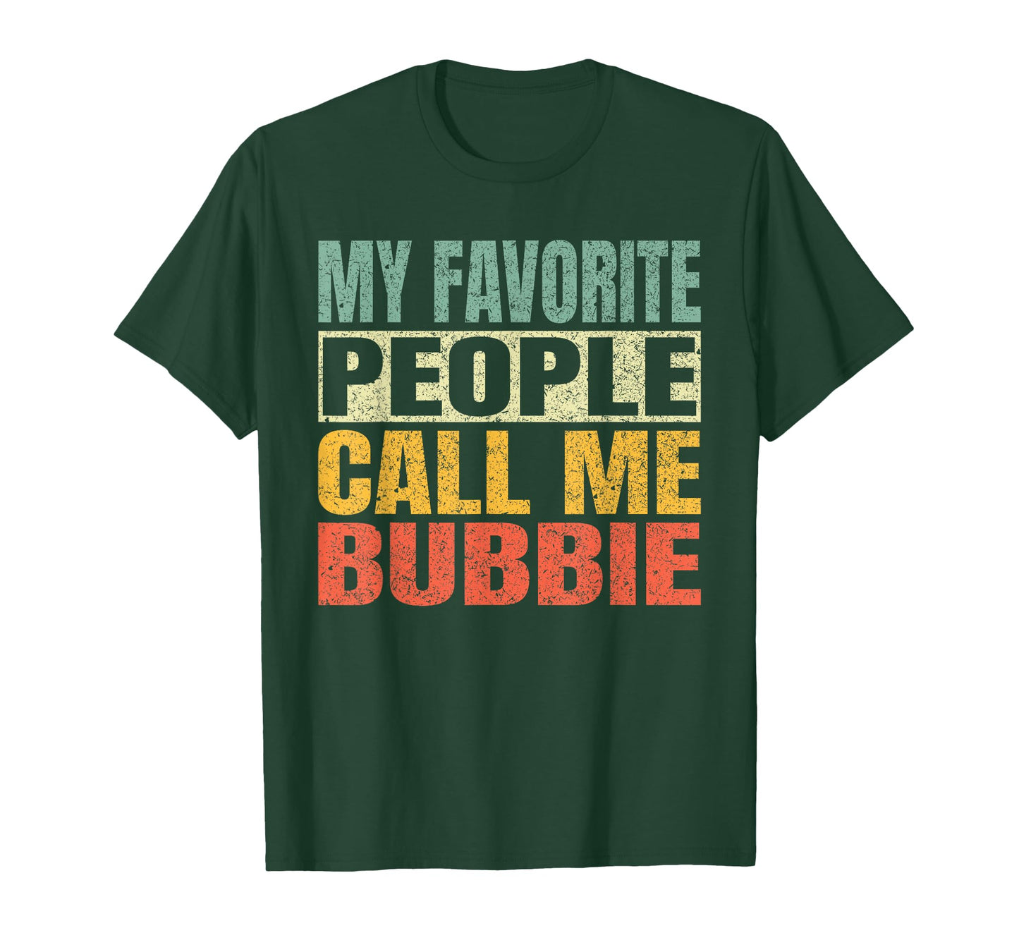My Favorite People Call Me Bubbie Funny Fathers Day Bubbie T-Shirt