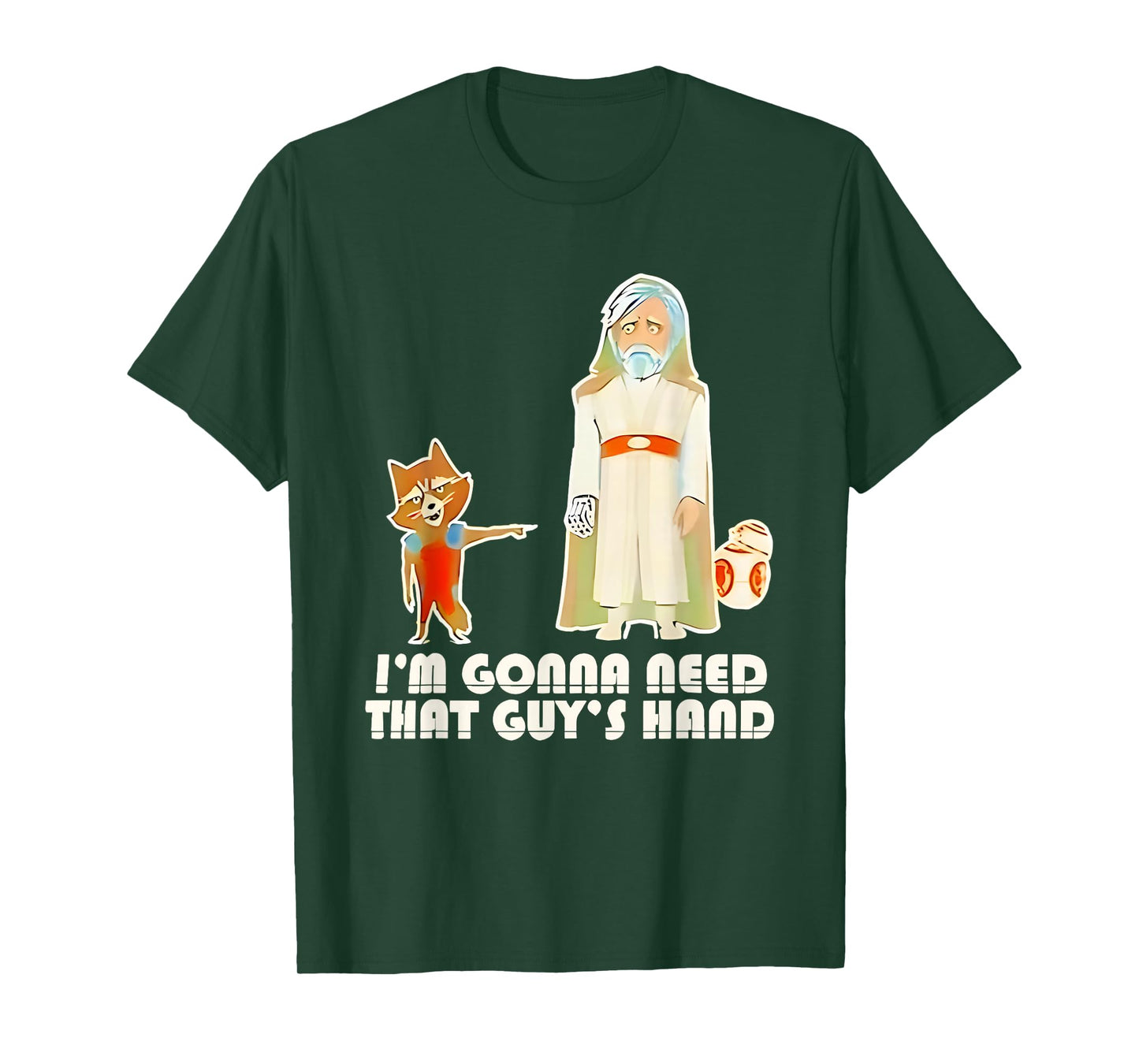 Iβm Gonna Need That Guys Hand Rocket Raccoon T-Shirt