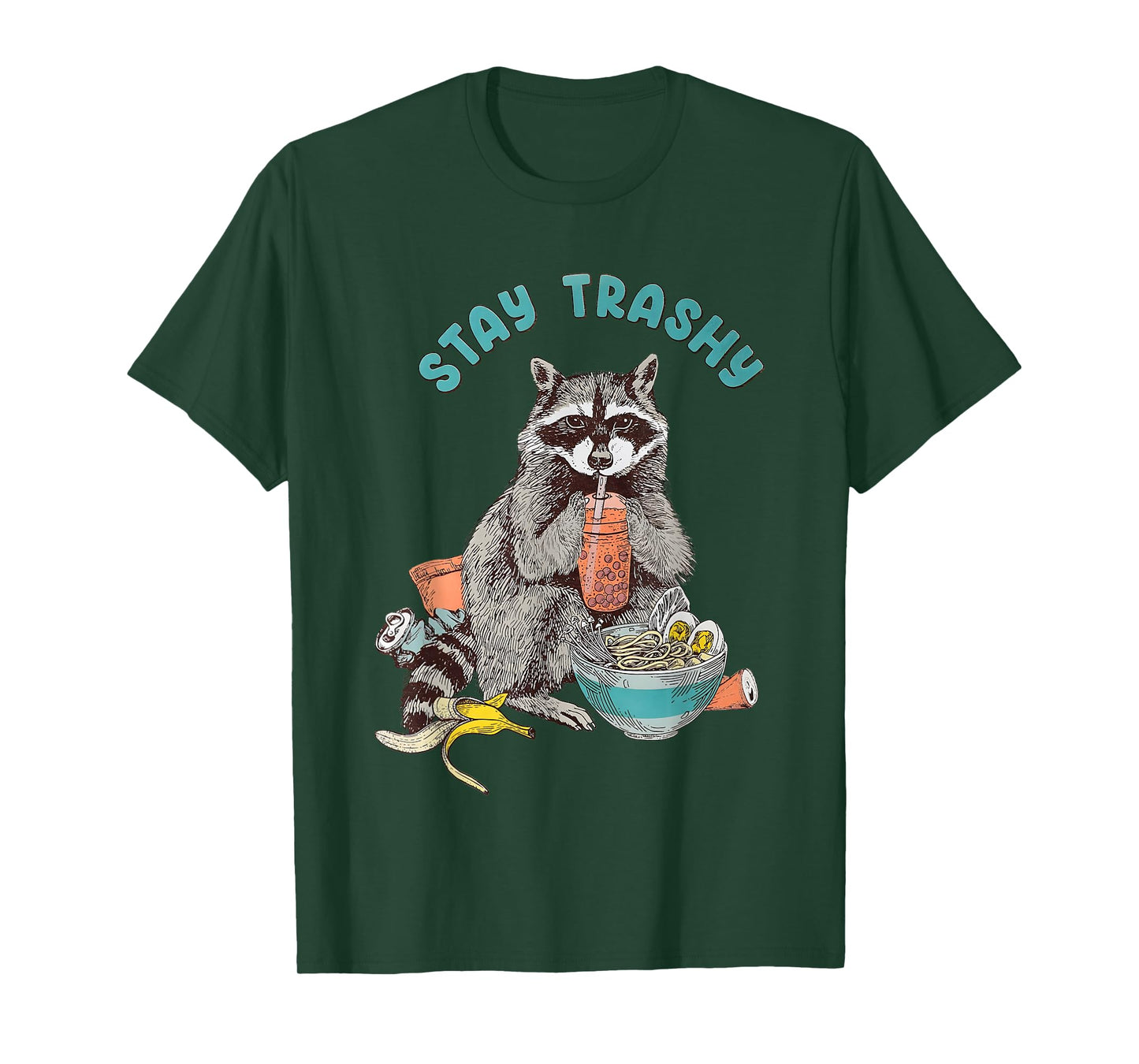Stay Trashy Raccoon Funny For Men Women T-Shirt