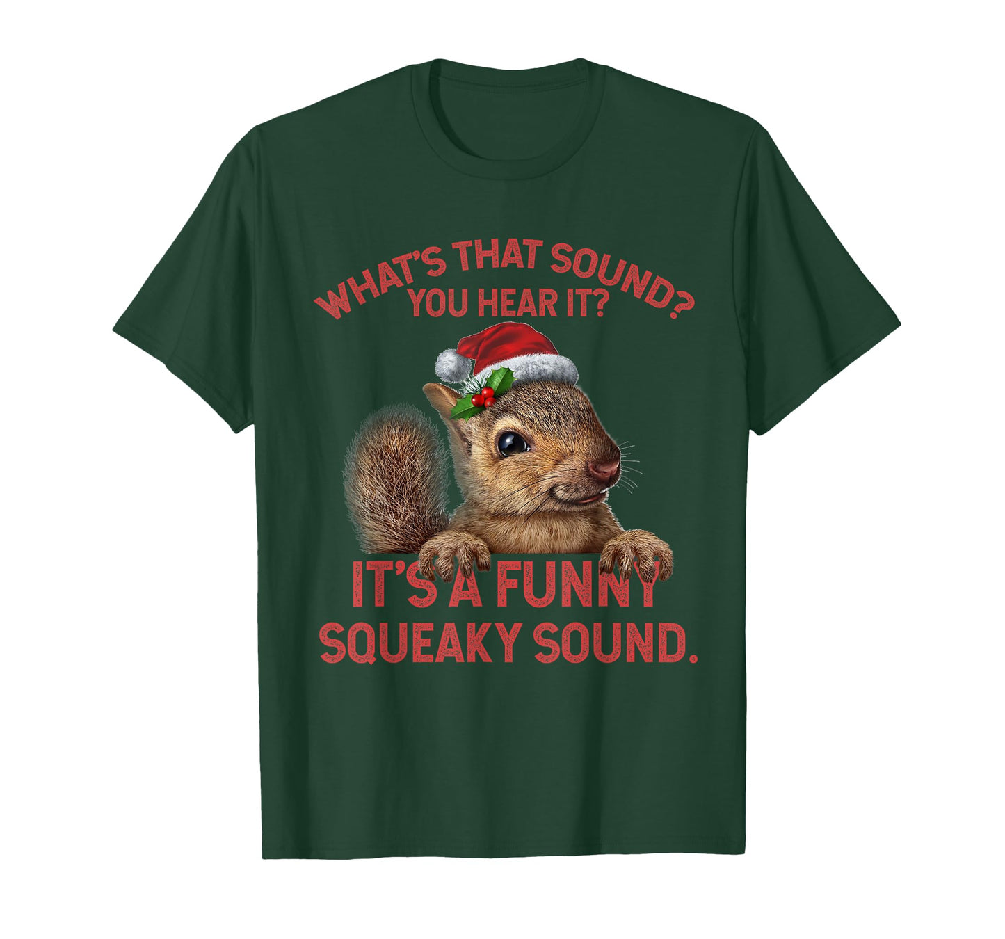 It's A Funny Squeaky Sound Christmas Squirrel T-Shirt