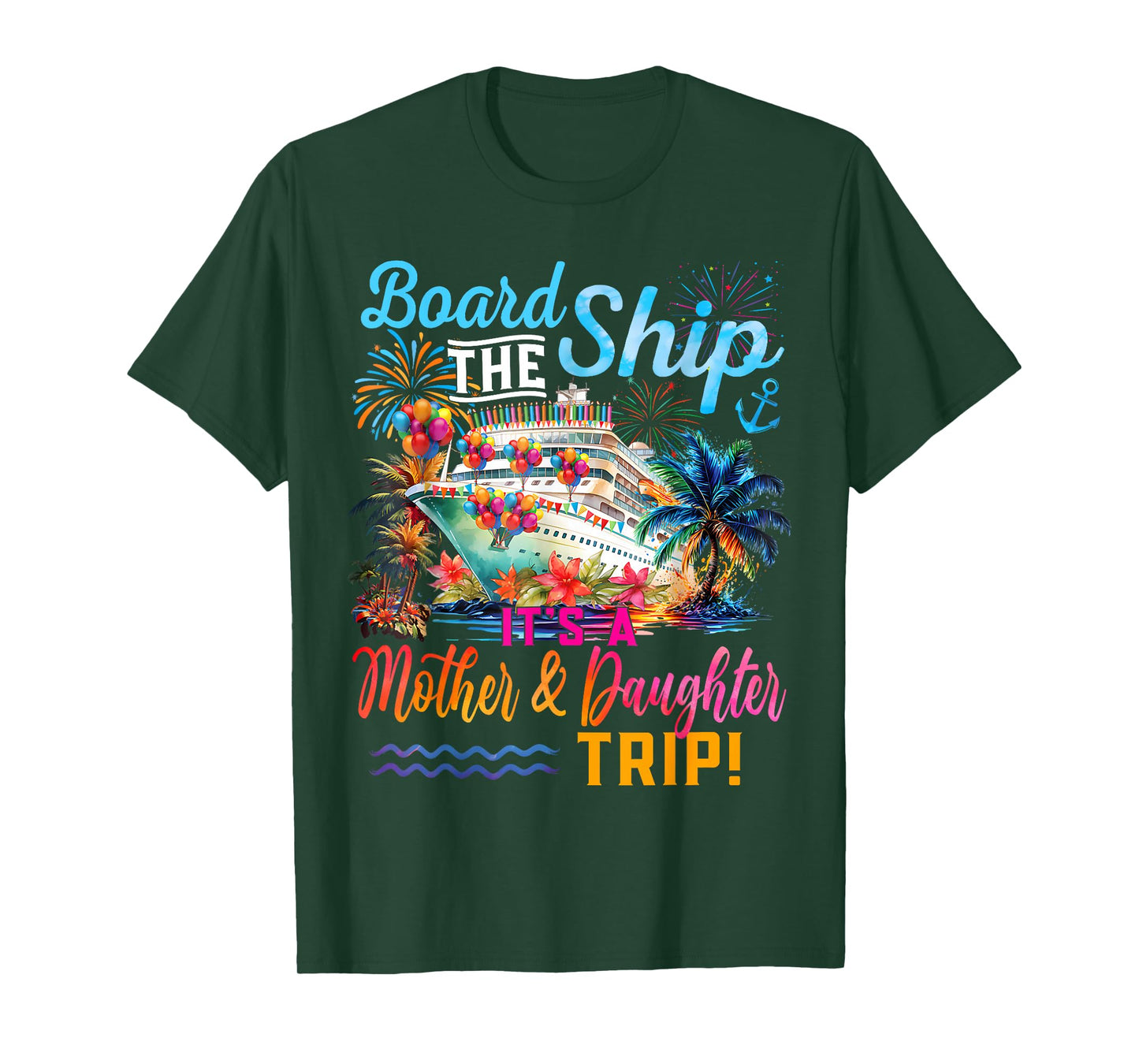 Board The Ship It's A Mother Daughter Trip Cruise Squad T-Shirt