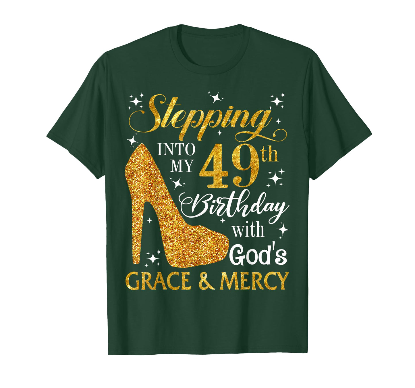 Stepping into my 49th birthday with God's grace & Mercy Tee T-Shirt