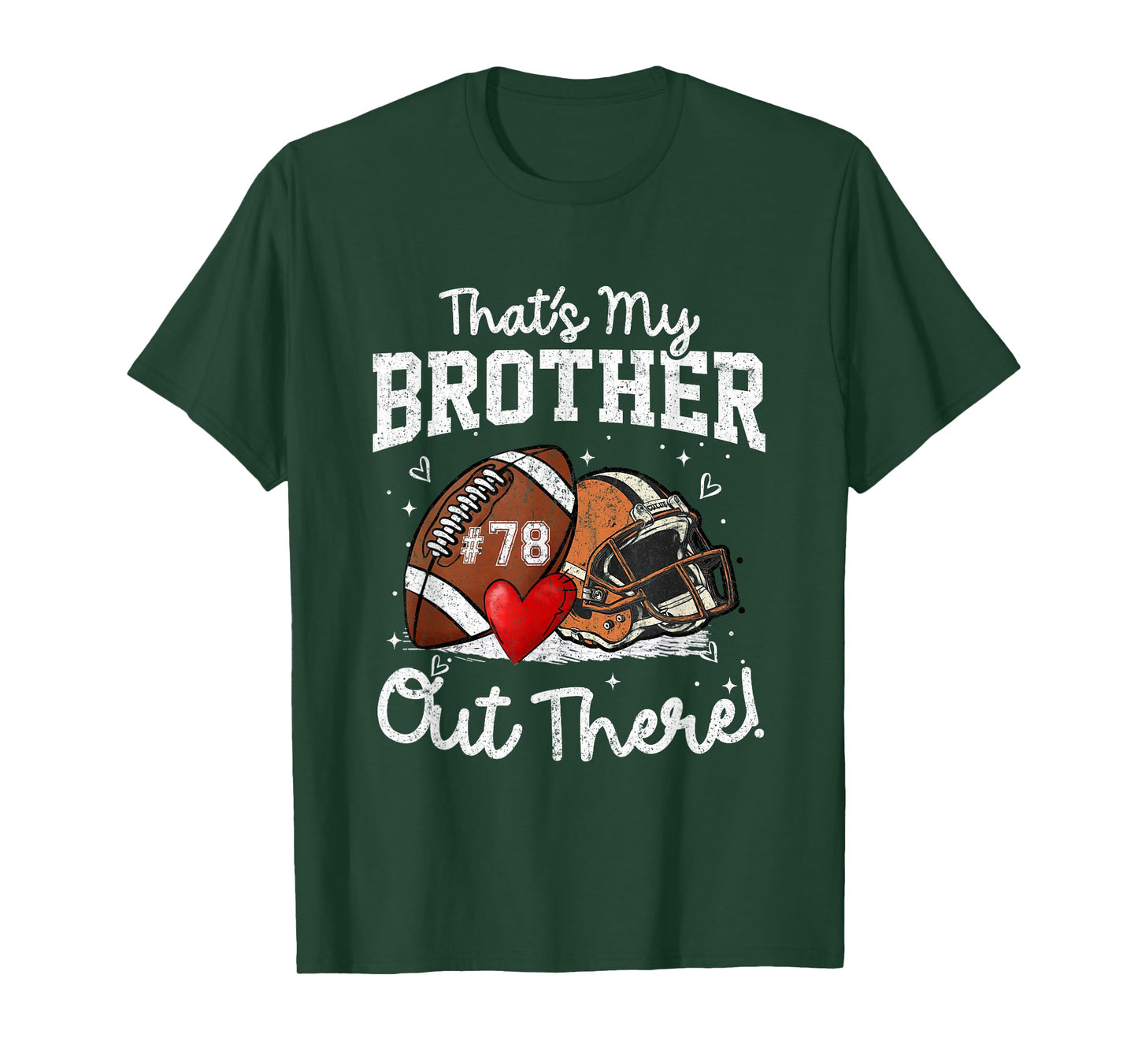 That's My Brother Out There Number 78 Football Mom Dad T-Shirt