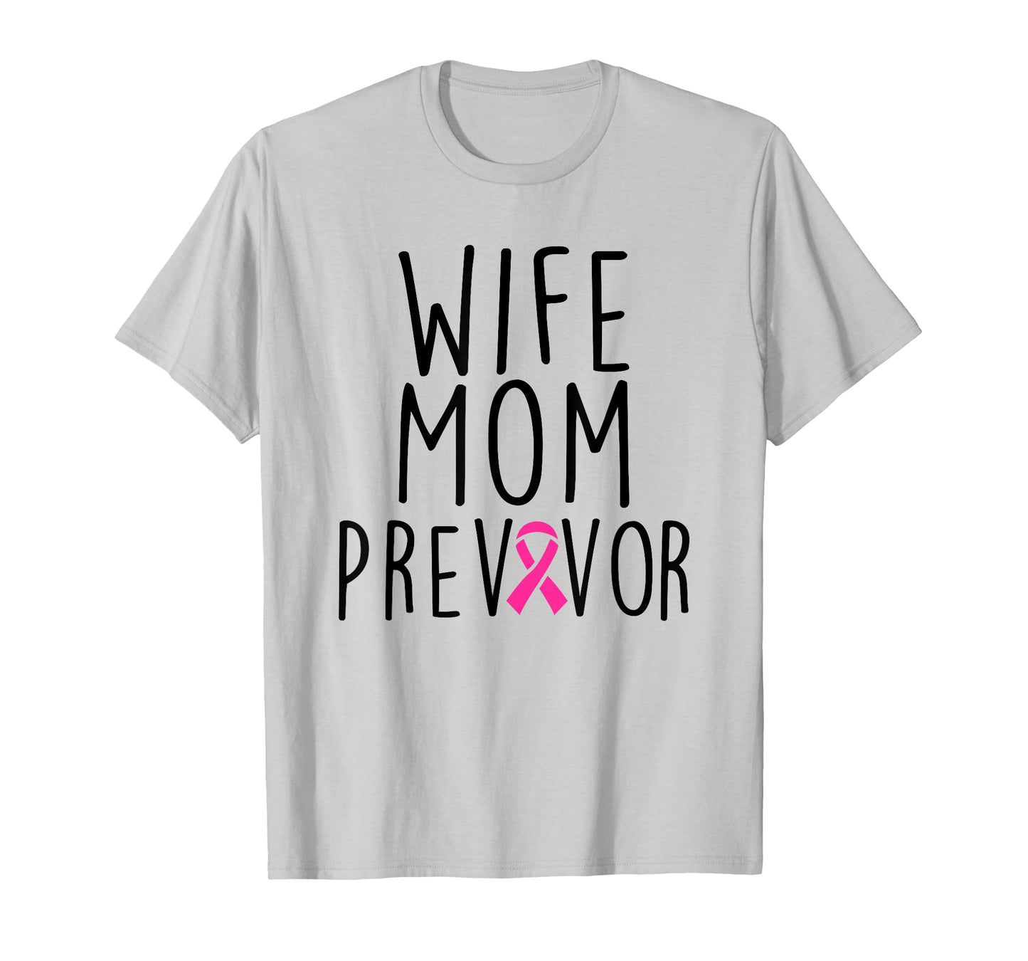 Wife Mom Previvor - Breast Cancer Awareness Shirt Gift T-Shirt