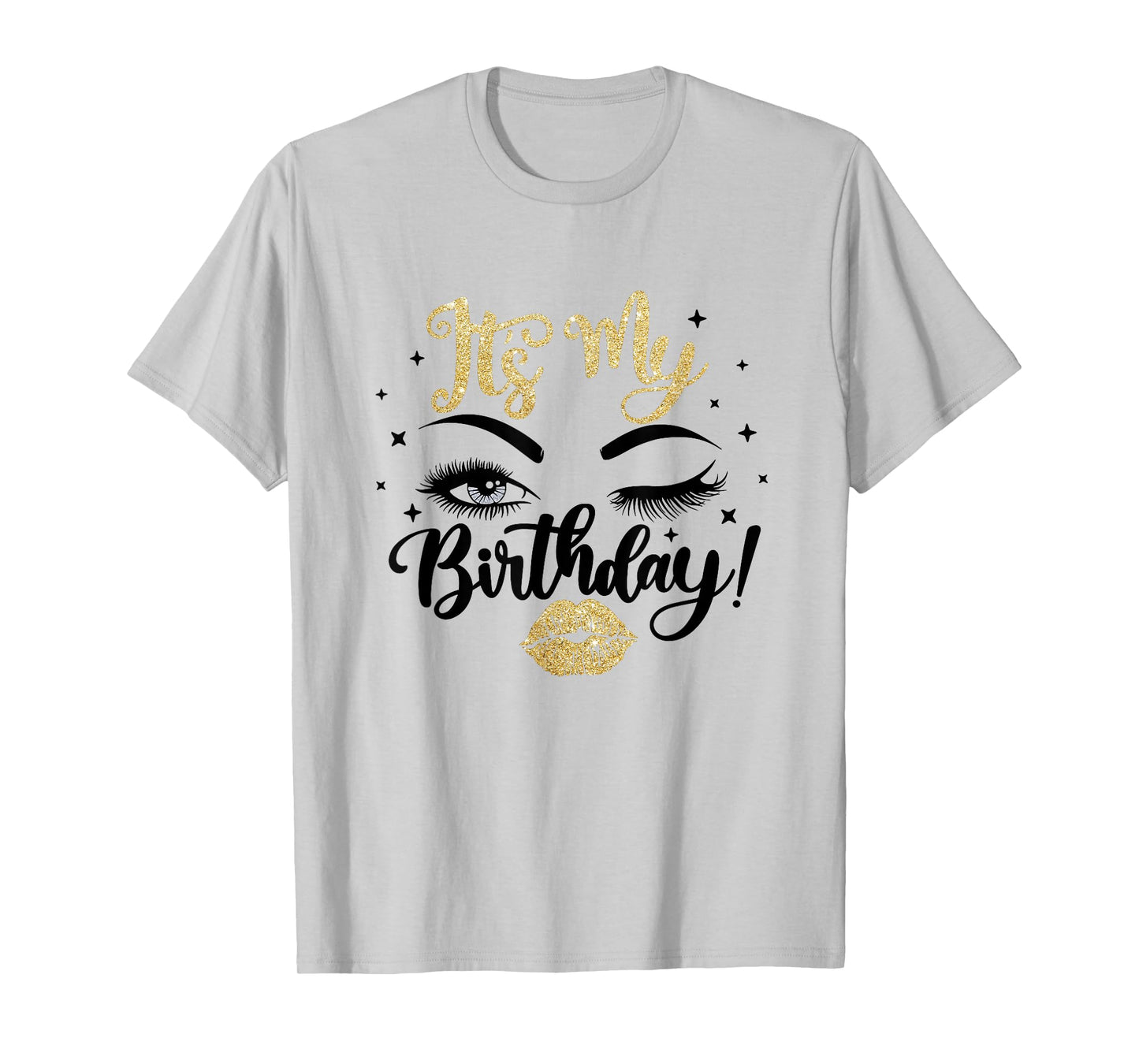 Its my Birthday For Women, Lips Kiss Eye Lashes Black & Gold T-Shirt