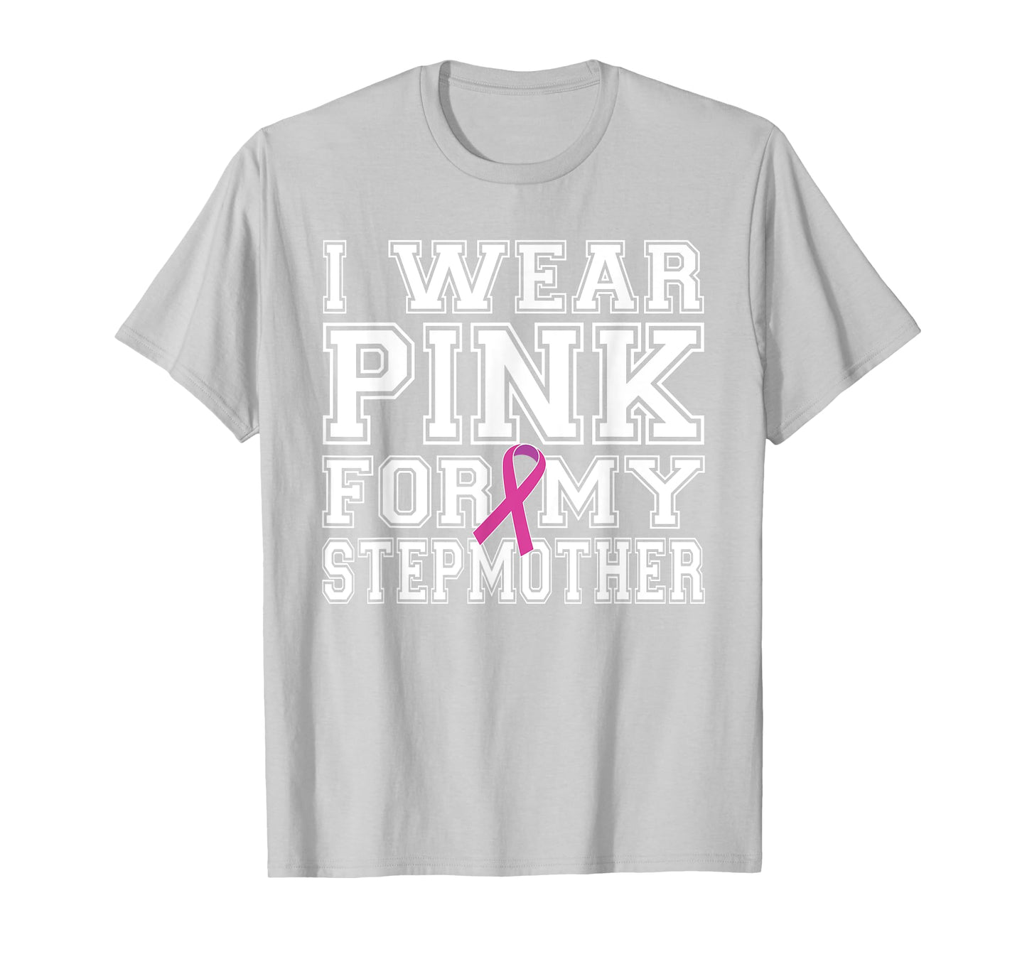 I Wear Pink for My Stepmother Breast Cancer Awareness T-Shirt