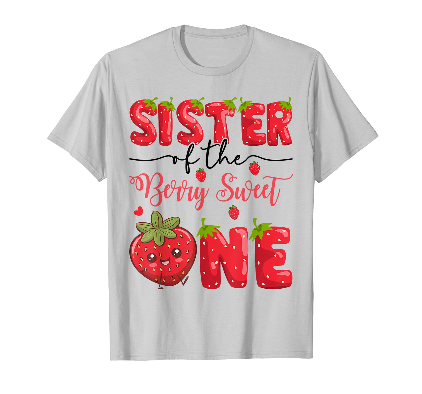 Sister Of The Berry Sweet One Strawberry First Birthday T-Shirt
