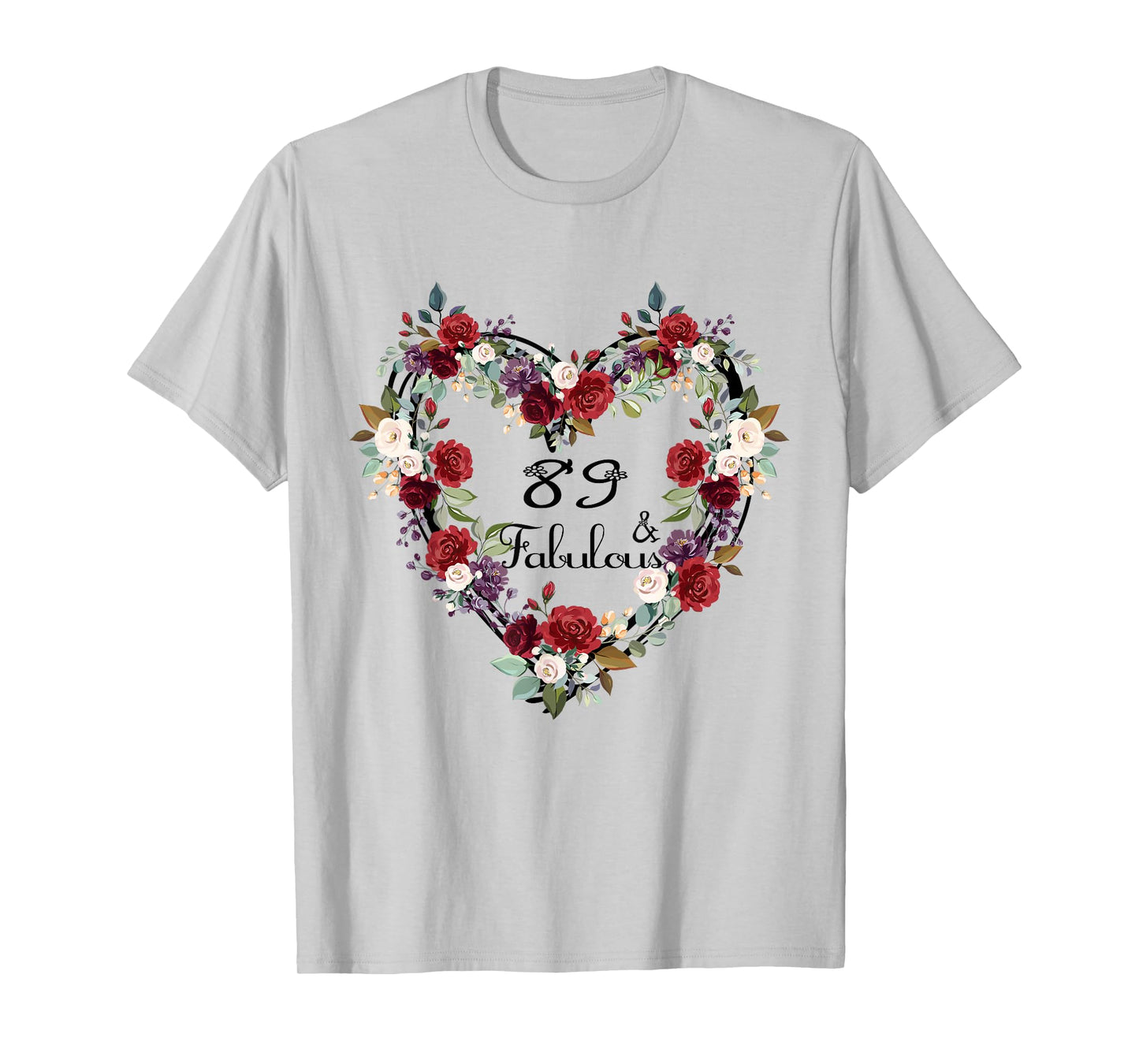 89 & Fabulous 89 Years Old 89th Birthday Gift For Women T-Shirt