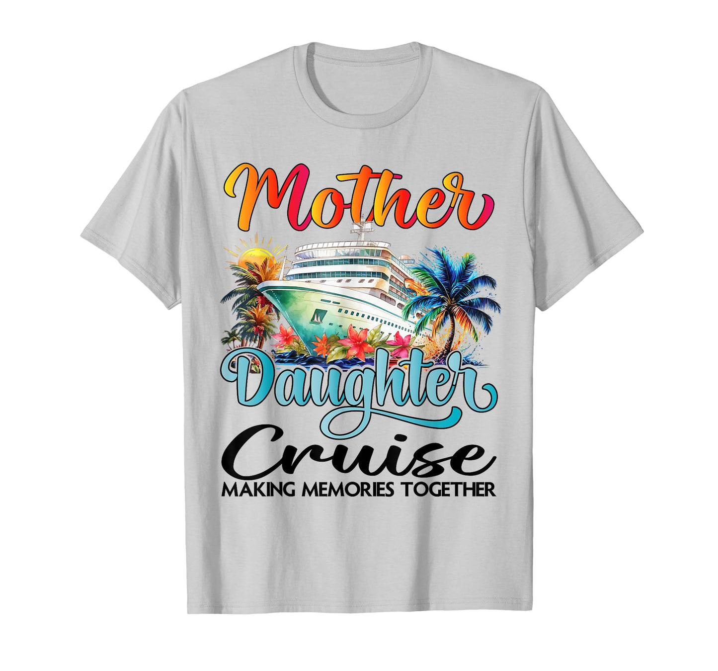 Mother And Daughter Cruise 2025 Mom Daughter Cruise Matching T-Shirt