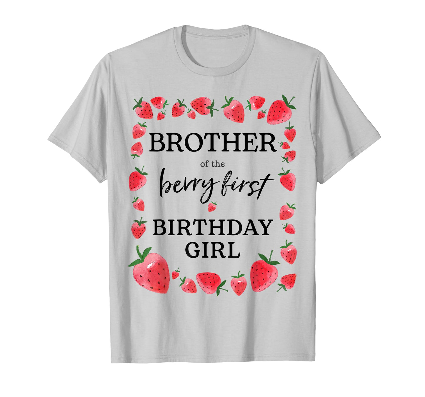 Brother of Berry First Birthday Girl Sweet One Strawberry T-Shirt