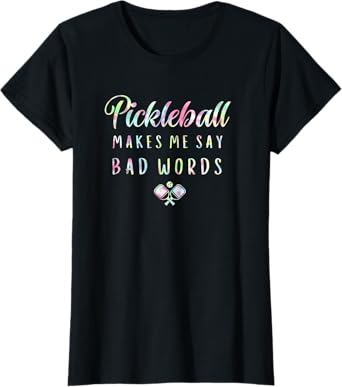 Pickleball Makes Me Say Bad Words Tie Dye Pickleball Players T-Shirt