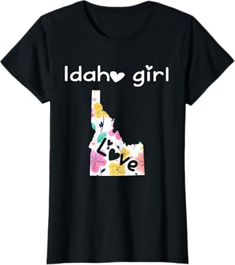 Idaho Girl Shirt I Love Idaho Home Gift T-Shirt