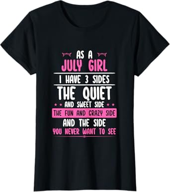 I Am A July Girl Quiet Sweet Crazy Birthday Women Funny T-Shirt